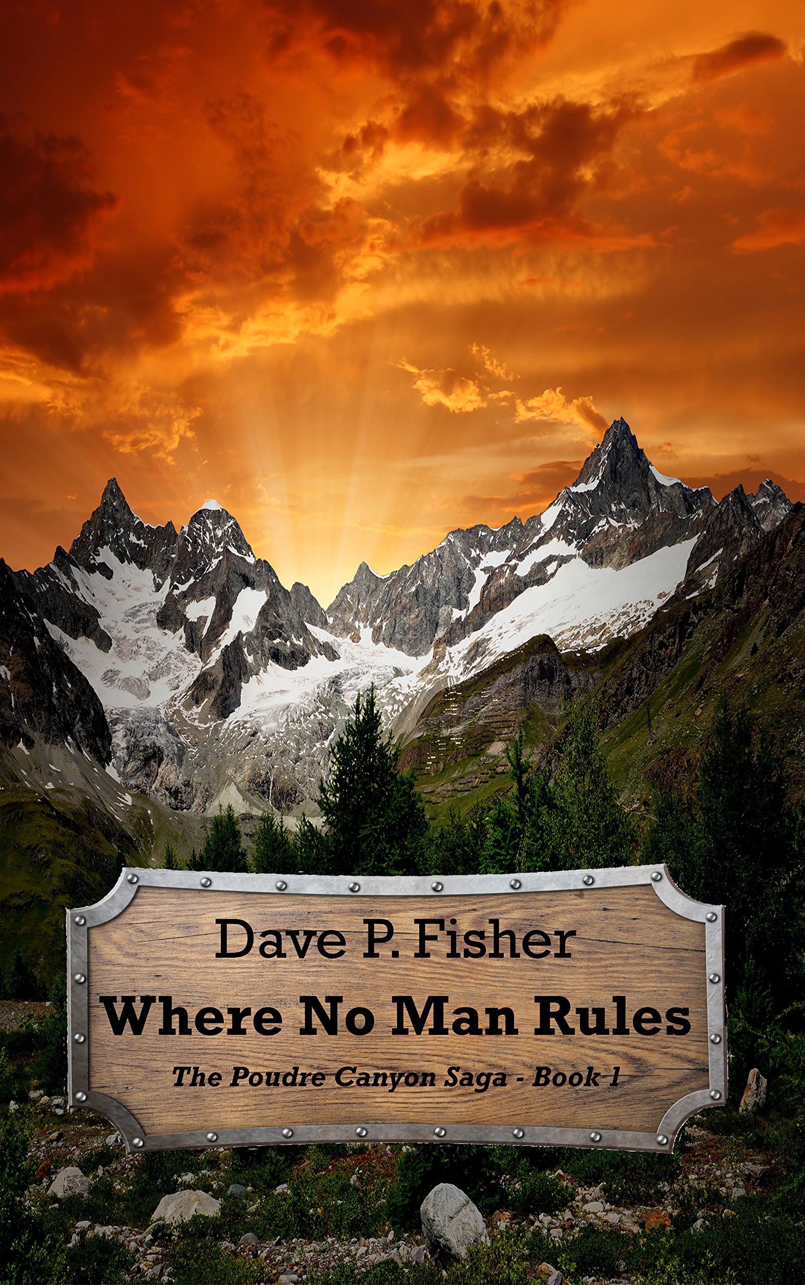 Where No Man Rules (The Poudre Canyon Saga Book 1)