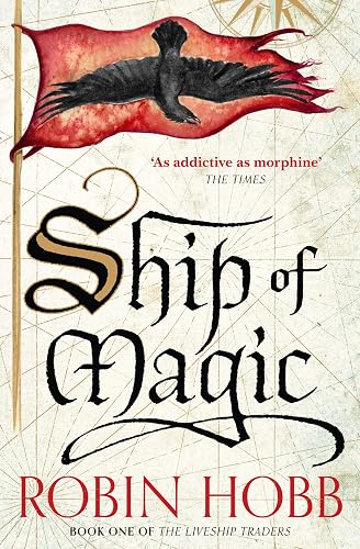 Ship of Magic: A Sweeping Epic Fantasy of Pirate Ambition and Living Ships: Book 1