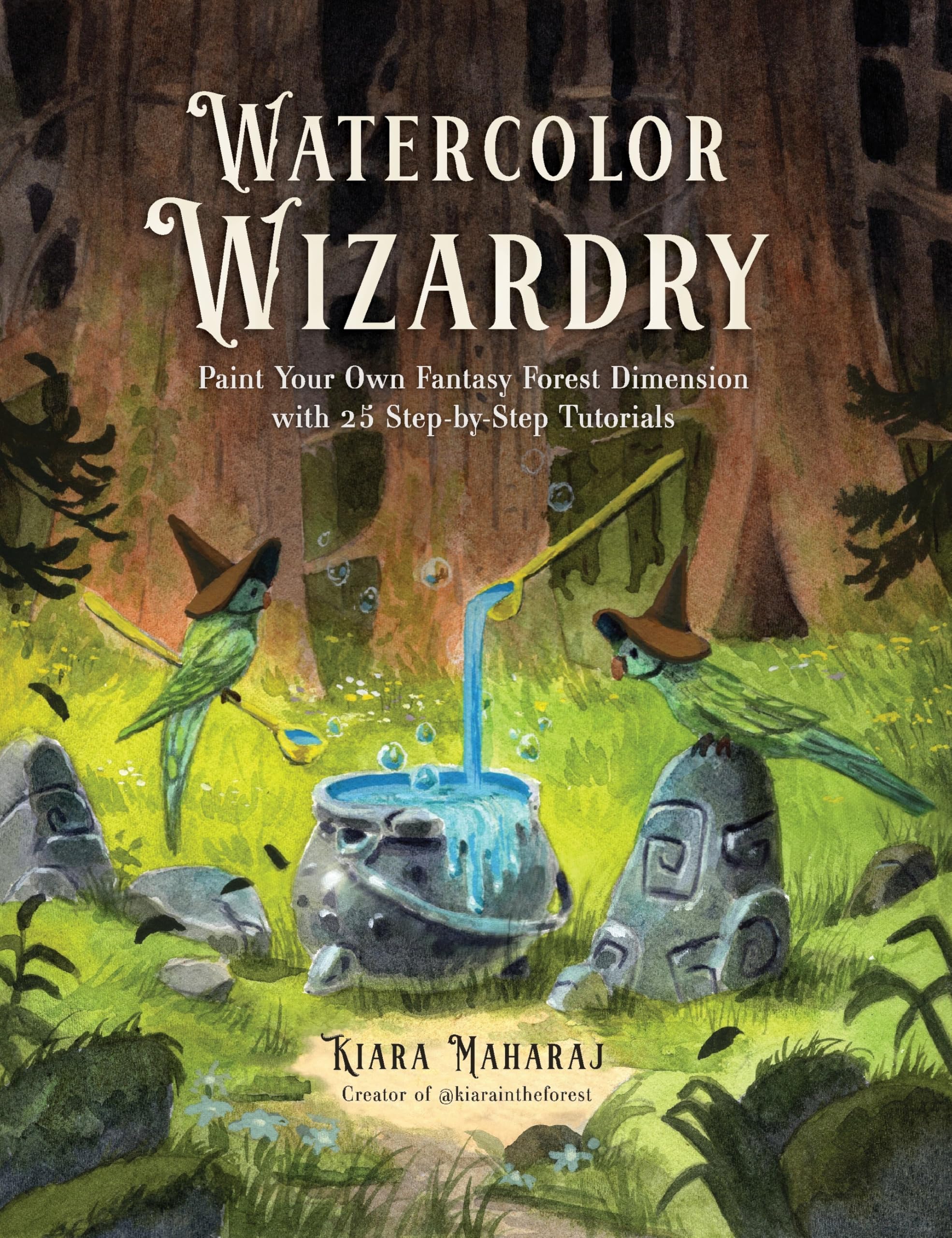 Watercolor Wizardry: Paint Your Own Fantasy Forest Dimension With 25 Step-by-step Tutorials
