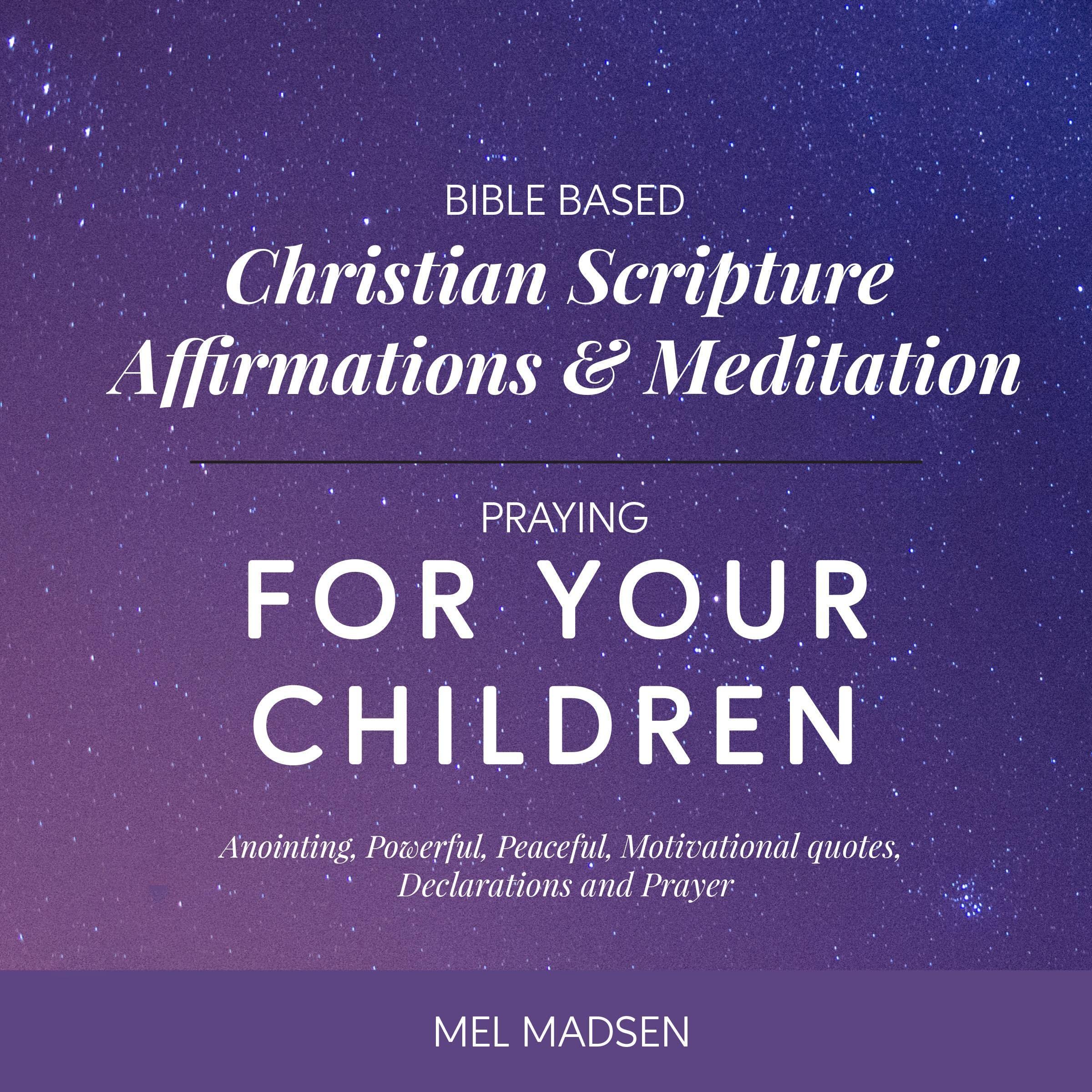 Cover art for Bible Based Christian Scripture Affirmations & Meditation Praying for Your Children