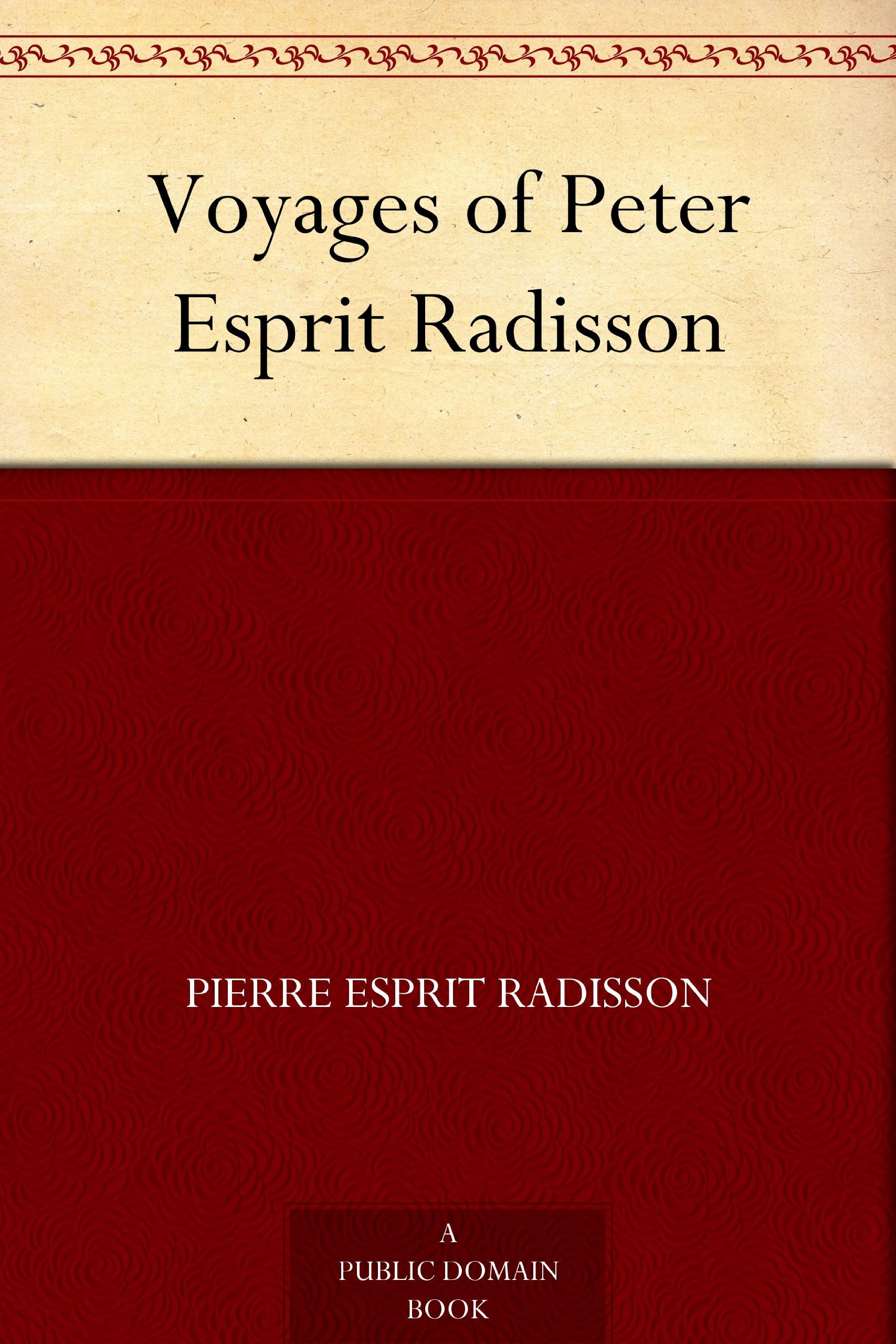 Voyages of Peter Esprit Radisson