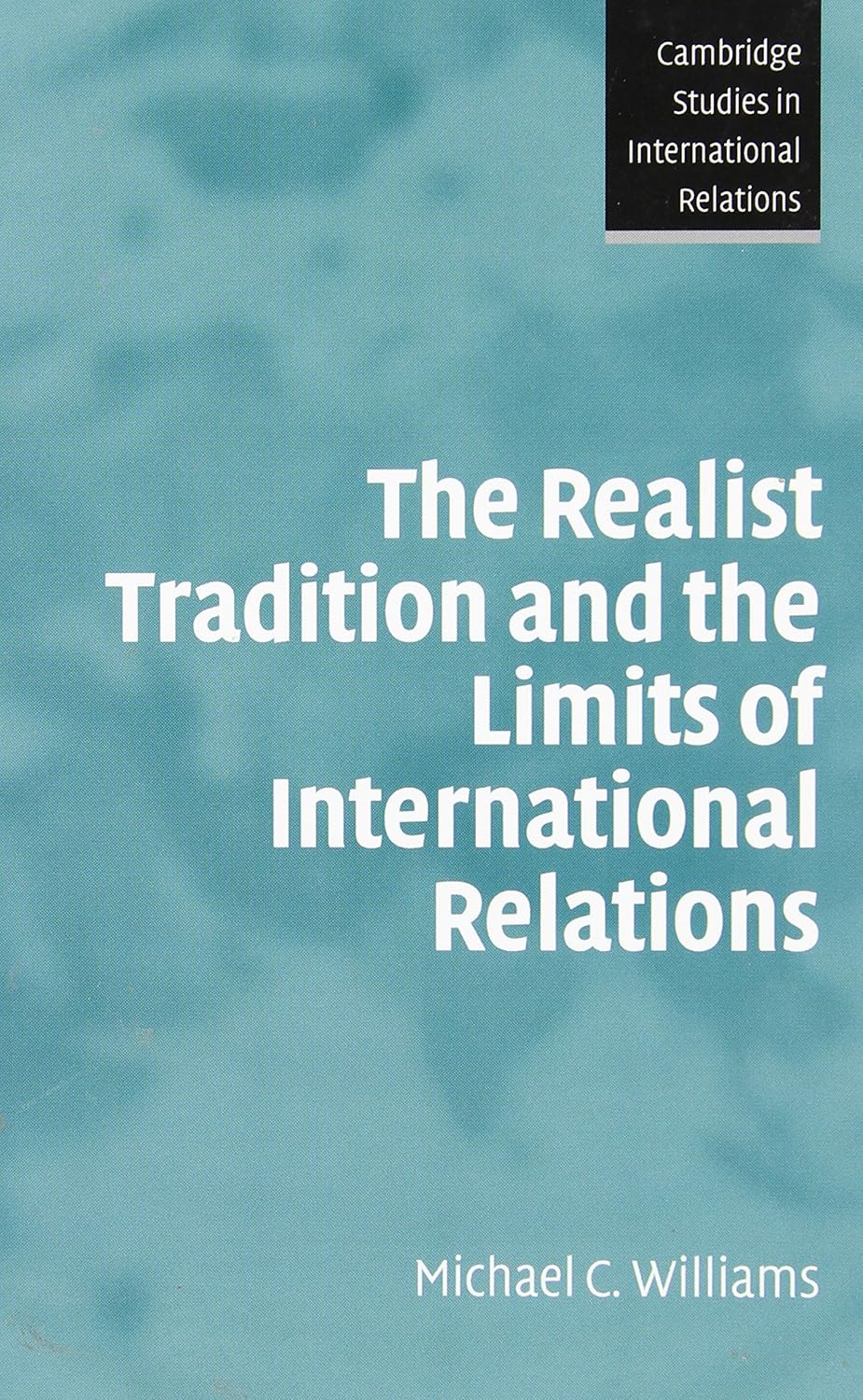 The Realist Tradition and the Limits of International Relations