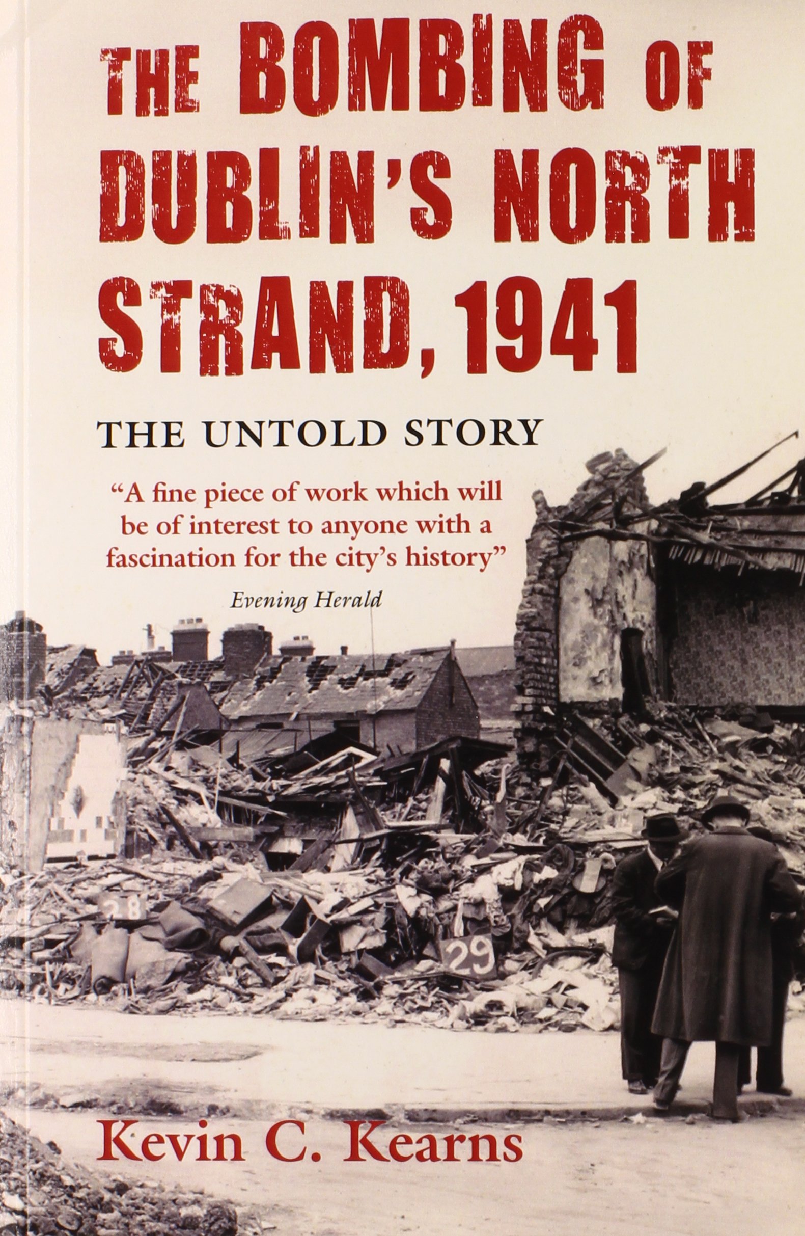The Bombing of Dublin's North Strand-Kevin C. Kearns
