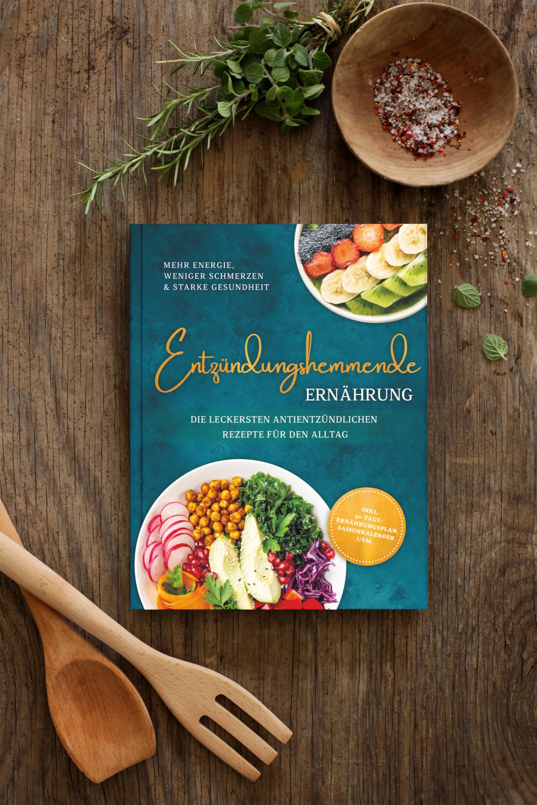 Entzündungshemmende Ernährung - Mehr Energie, weniger Schmerzen & starke Gesundheit: Die leckersten antientzündlichen Rezepte für den Alltag - inkl. 30-Tage-Ernährungsplan, Saisonkalender uvm.