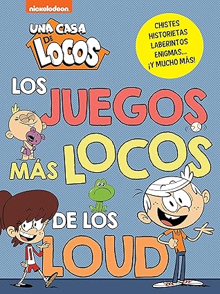 Una casa de locos. Actividades - Los juegos más locos de los Loud (Nickelodeon)