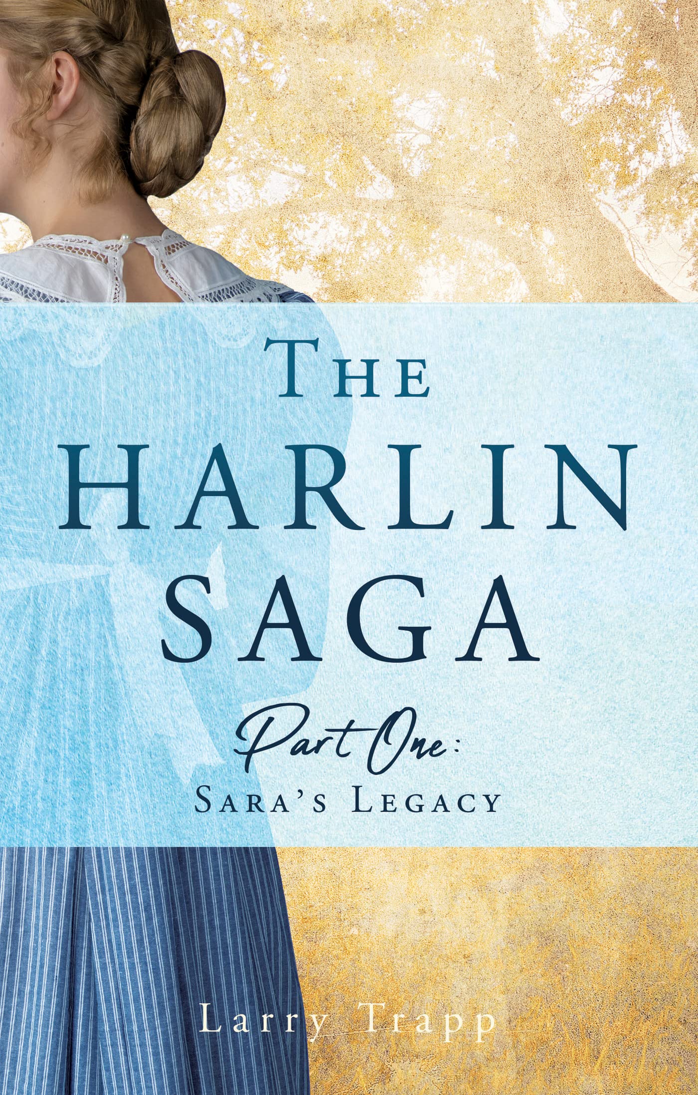THE HARLIN SAGA: Part One: Sara's Legacy
