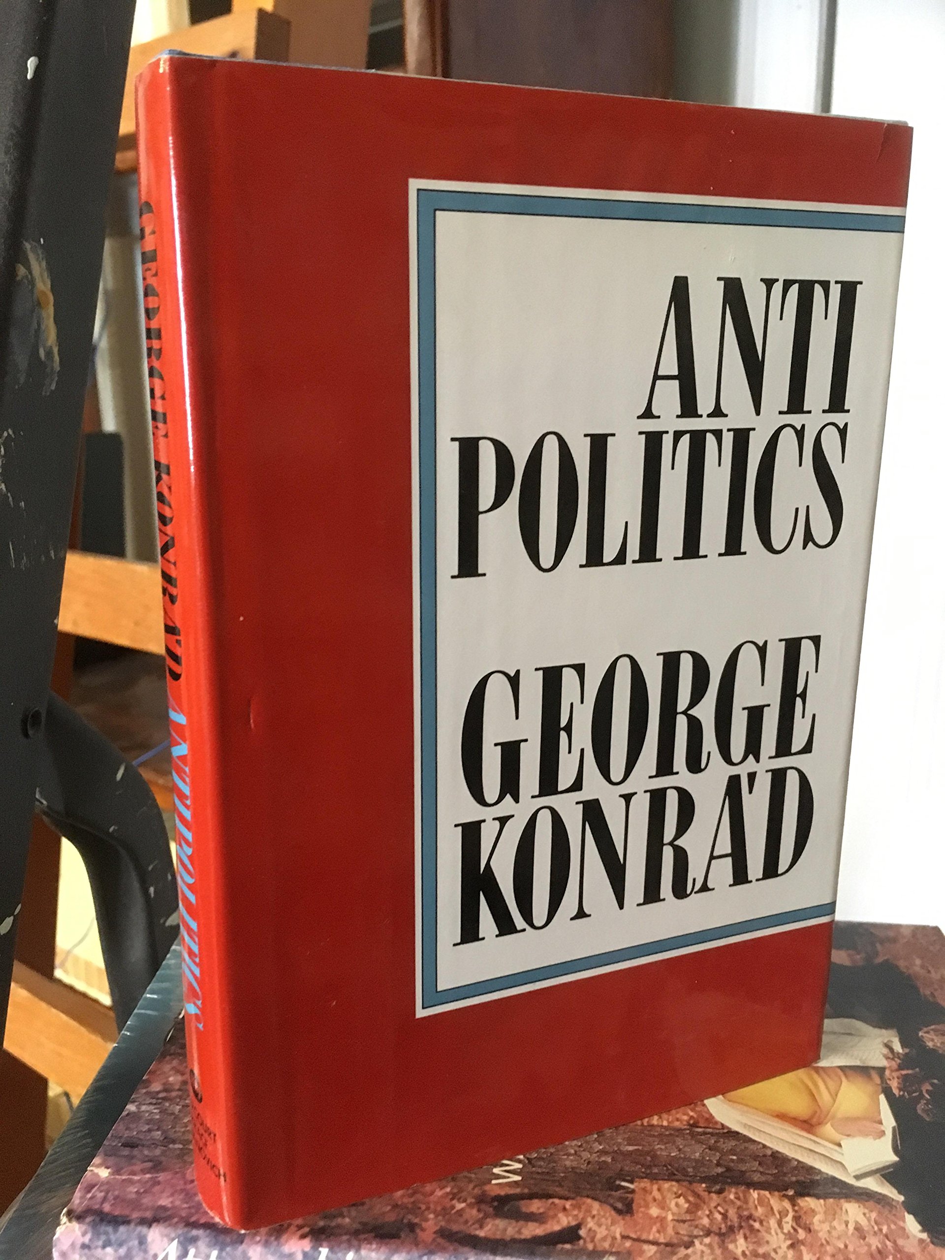 Antipolitics: An Essay (English and Hungarian Edition)