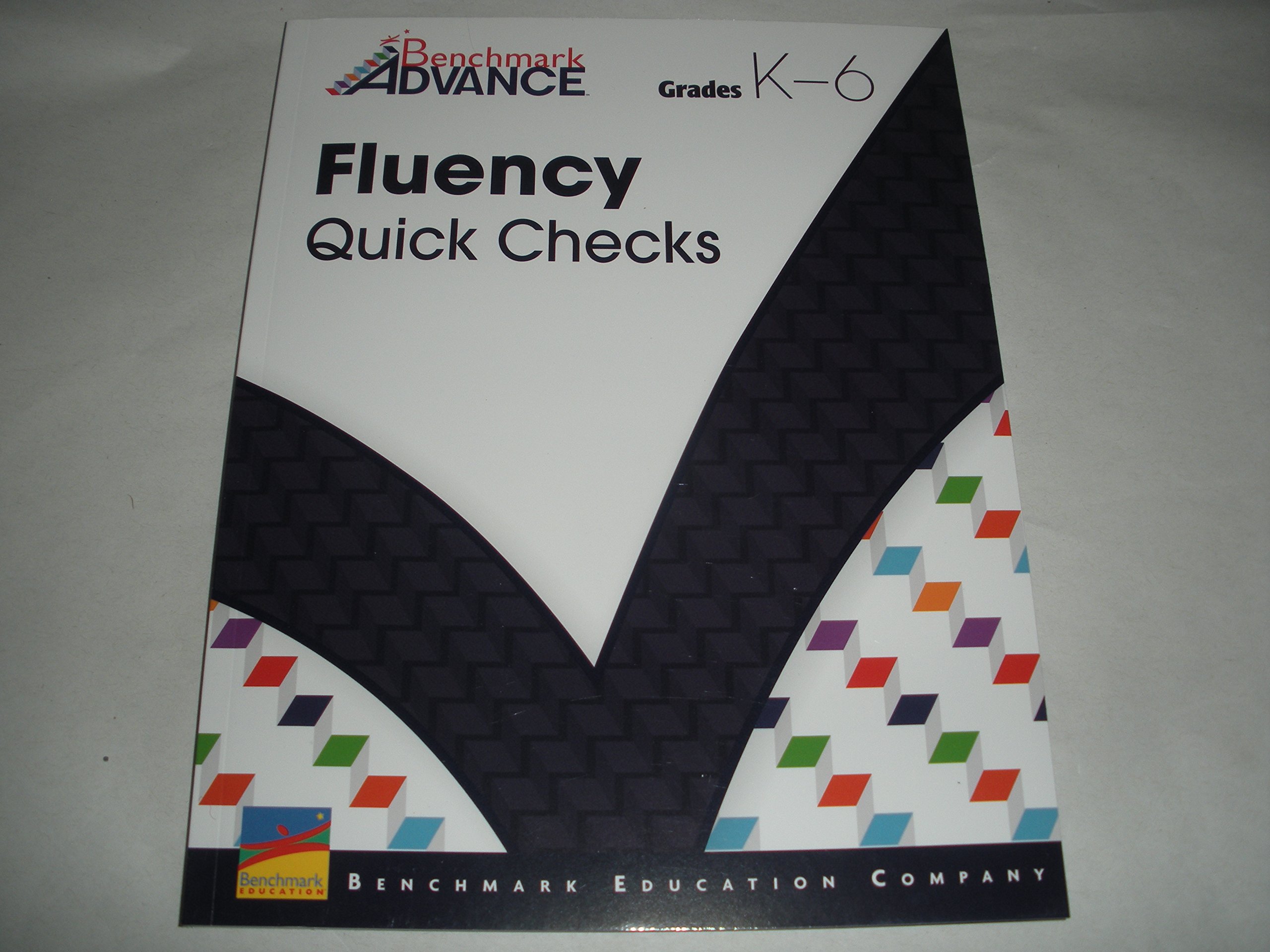 Benchmark Advance Fluency Quick Checks Grades (K-6)