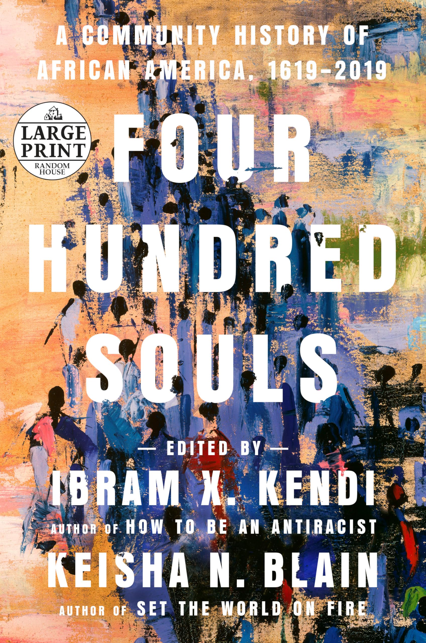 Four Hundred Souls: A Community History of African America, 1619-2019 (Random House Large Print)