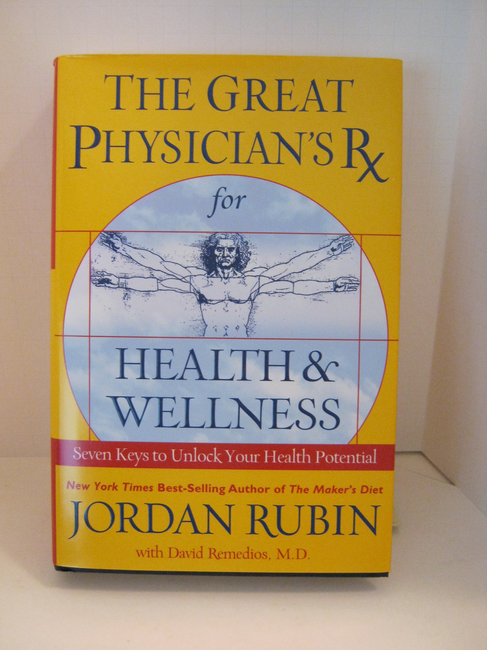 The Great Physician's Rx for Health and Wellness (Seven keys to unlock your health potential)
