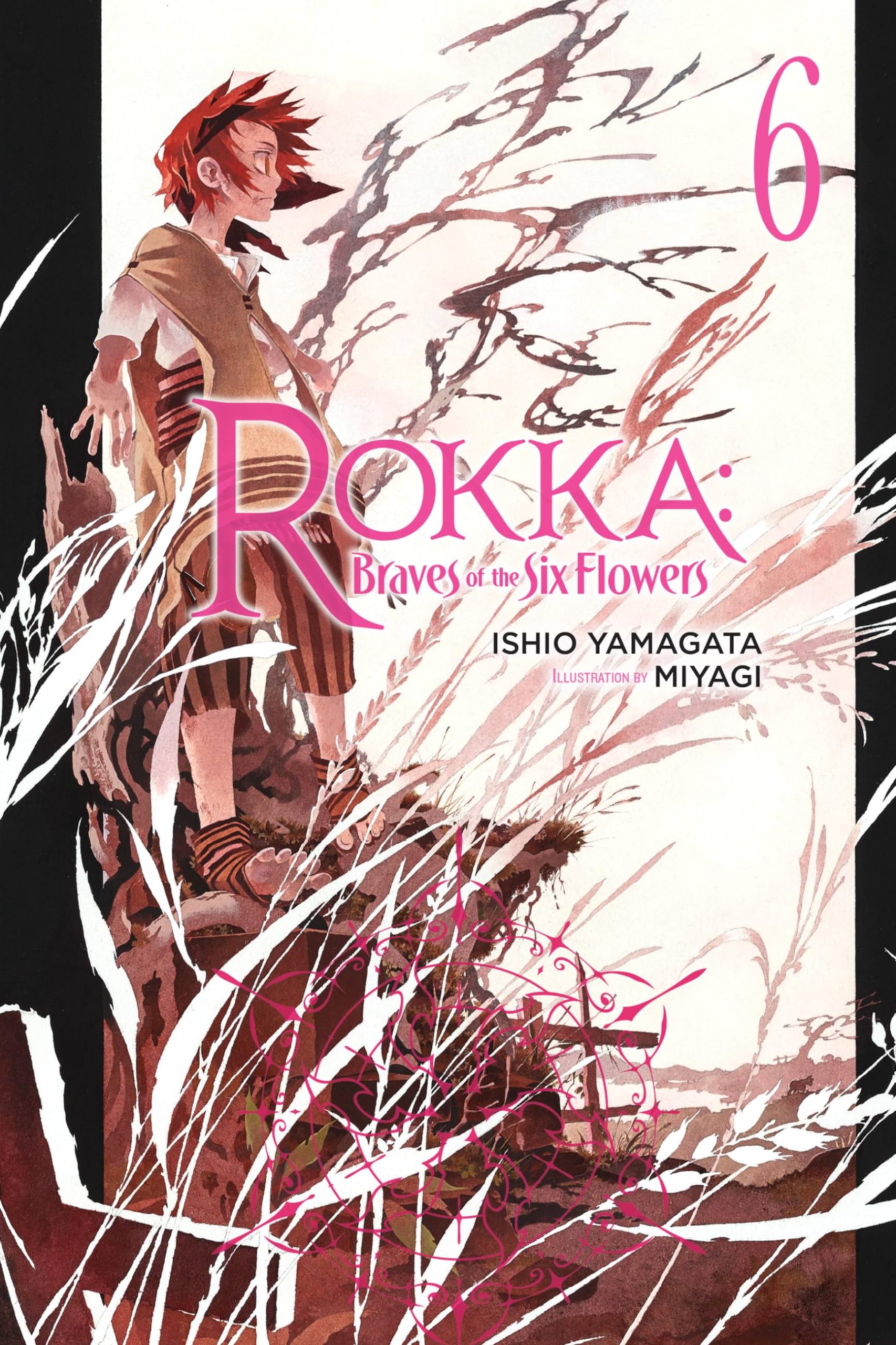 Rokka: Braves of the Six Flowers Vol. 6 (light novel): Volume 6 (ROKKA BRAVES OF SIX FLOWERS LIGHT NOVEL)