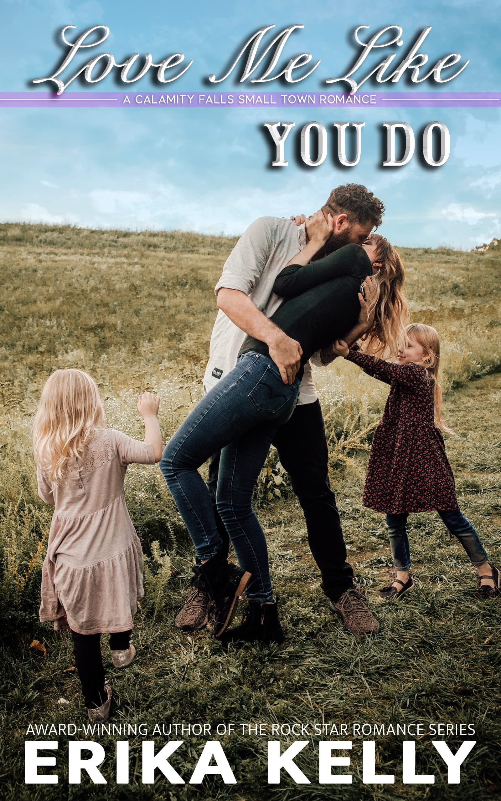 Love Me Like You Do (A Calamity Falls Small Town Romance Novel Book 11)