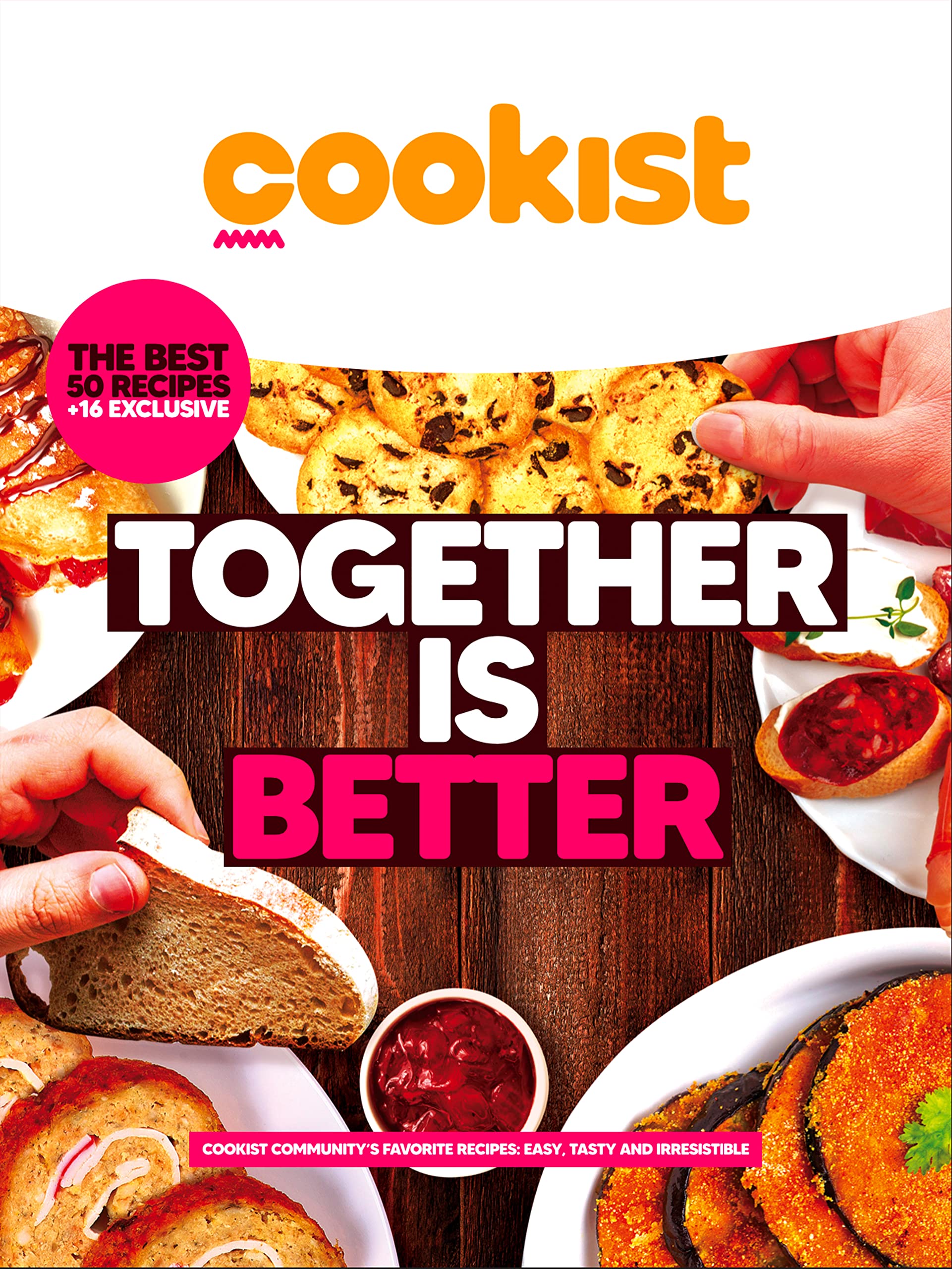Together is better: Cookist community's favorite recipes: easy, tasty and irresistible