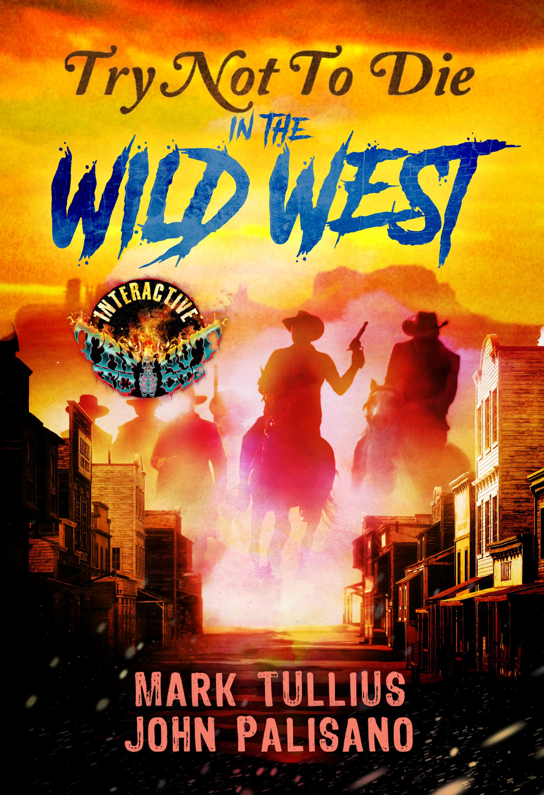 Try Not to Die in the Wild West: An Interactive Horror Western Gamebook