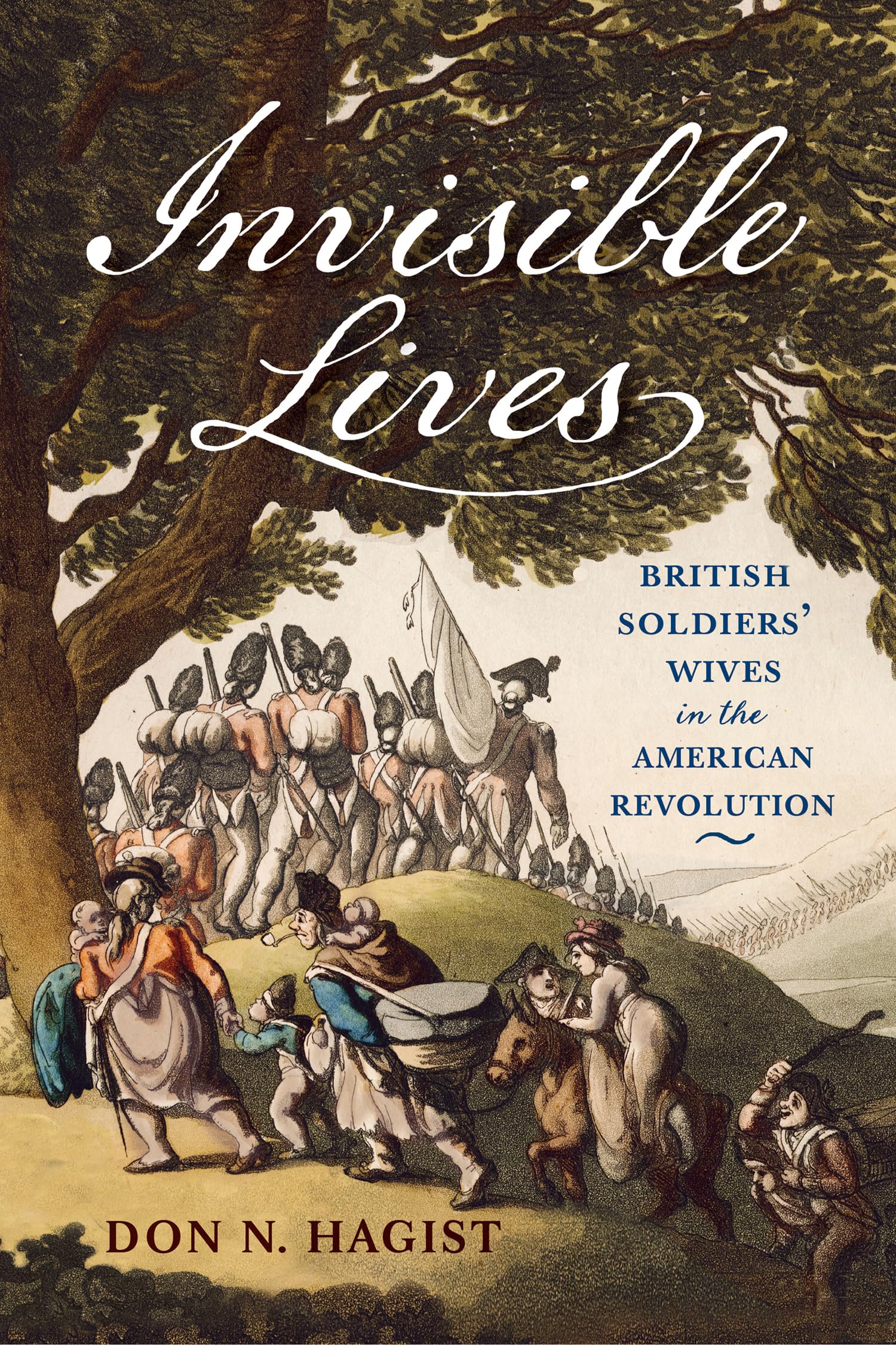 Invisible Lives: British Soldiers' Wives in the American Revolution