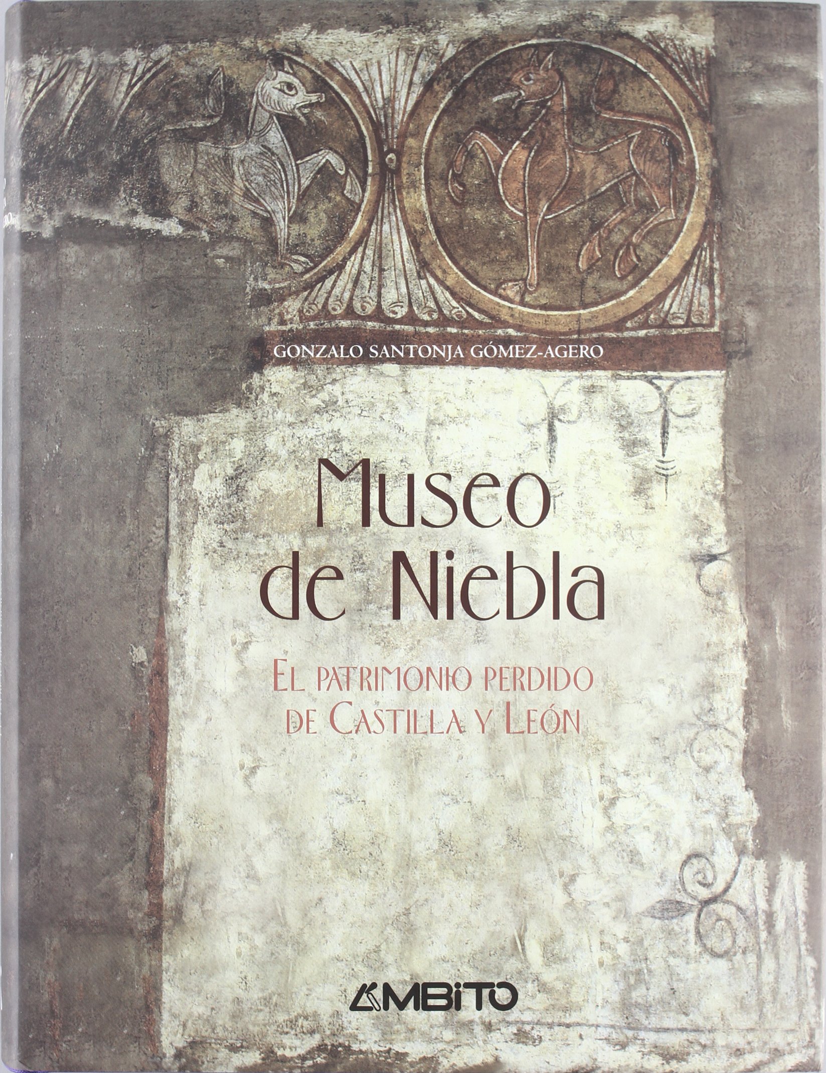 Museo de Niebla : el patrimonio perdido de Castilla y León
