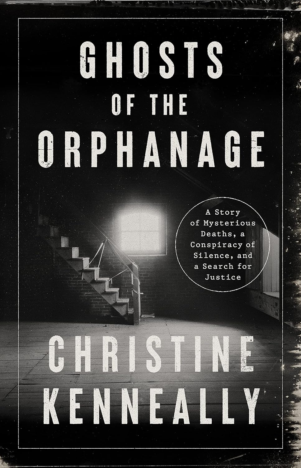Ghosts of the Orphanage A Story of Mysterious Deaths, a Conspiracy of