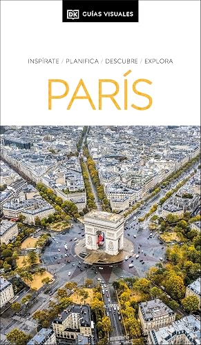 París (Guías Visuales): Inspirate, planifica, descubre, explora (Guías de viaje)