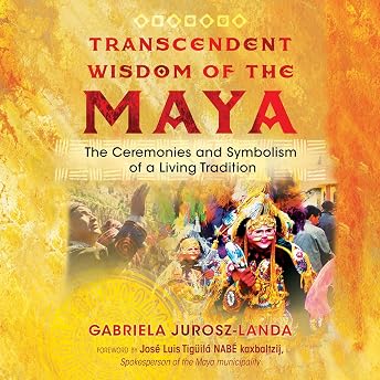 Transcendent Wisdom of the Maya Audiobook by Gabriela Jurosz-Landa episode artwork