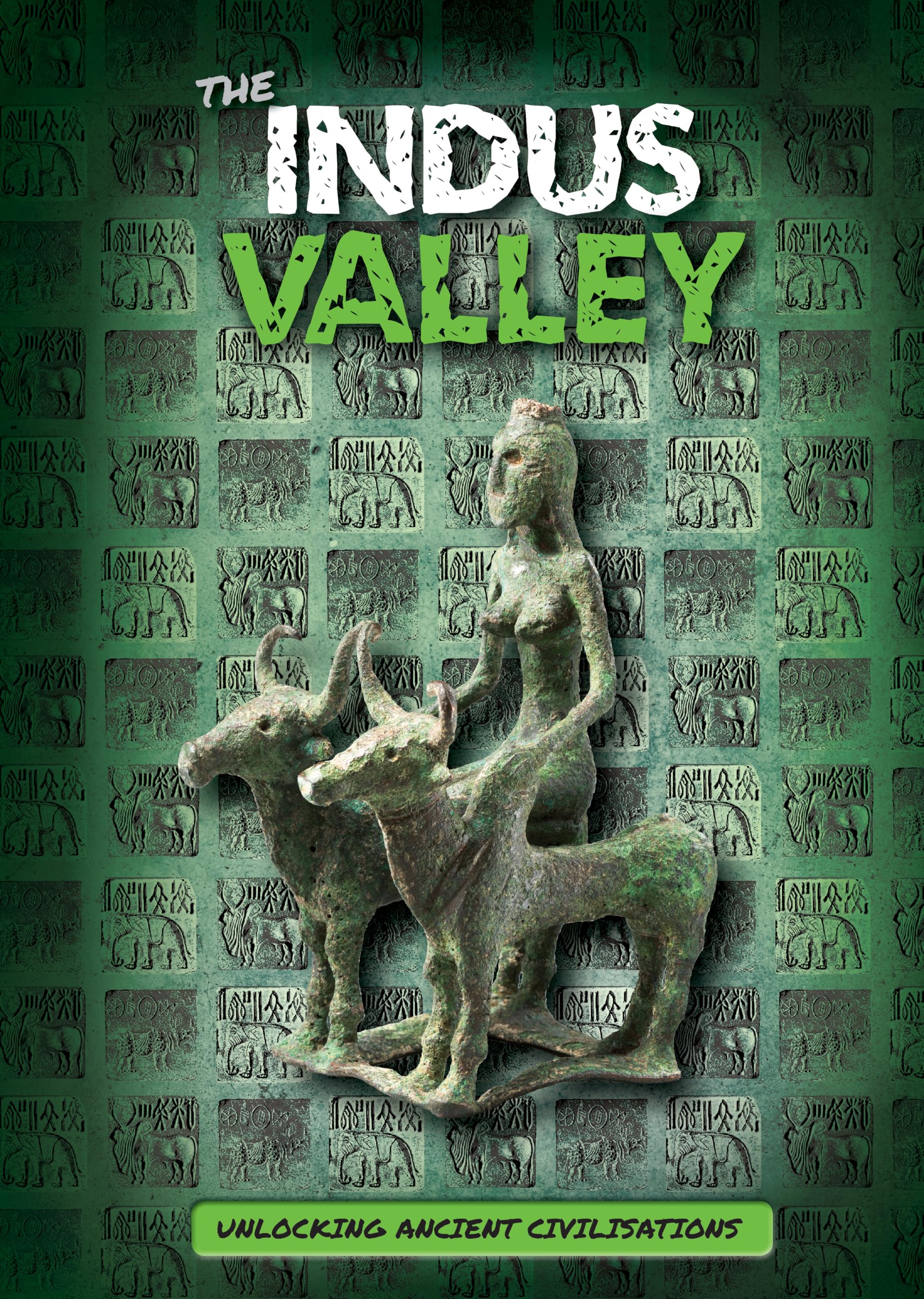 The Indus Valley (Unlocking Ancient Civilisations)