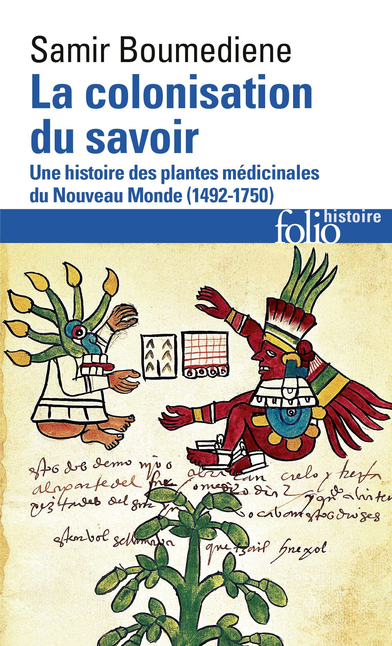 La colonisation du savoir: Une histoire des plantes médicinales du Nouveau Monde (1492-1750)