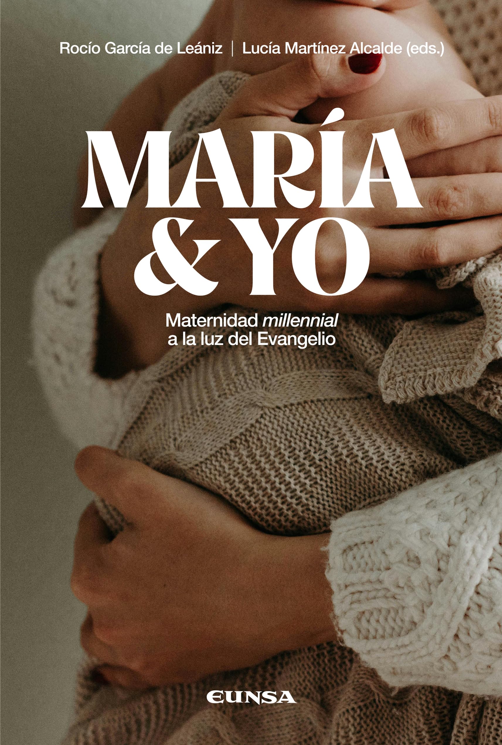 María y yo: Maternidad millennial a la luz del Evangelio (Fuera de Colección)