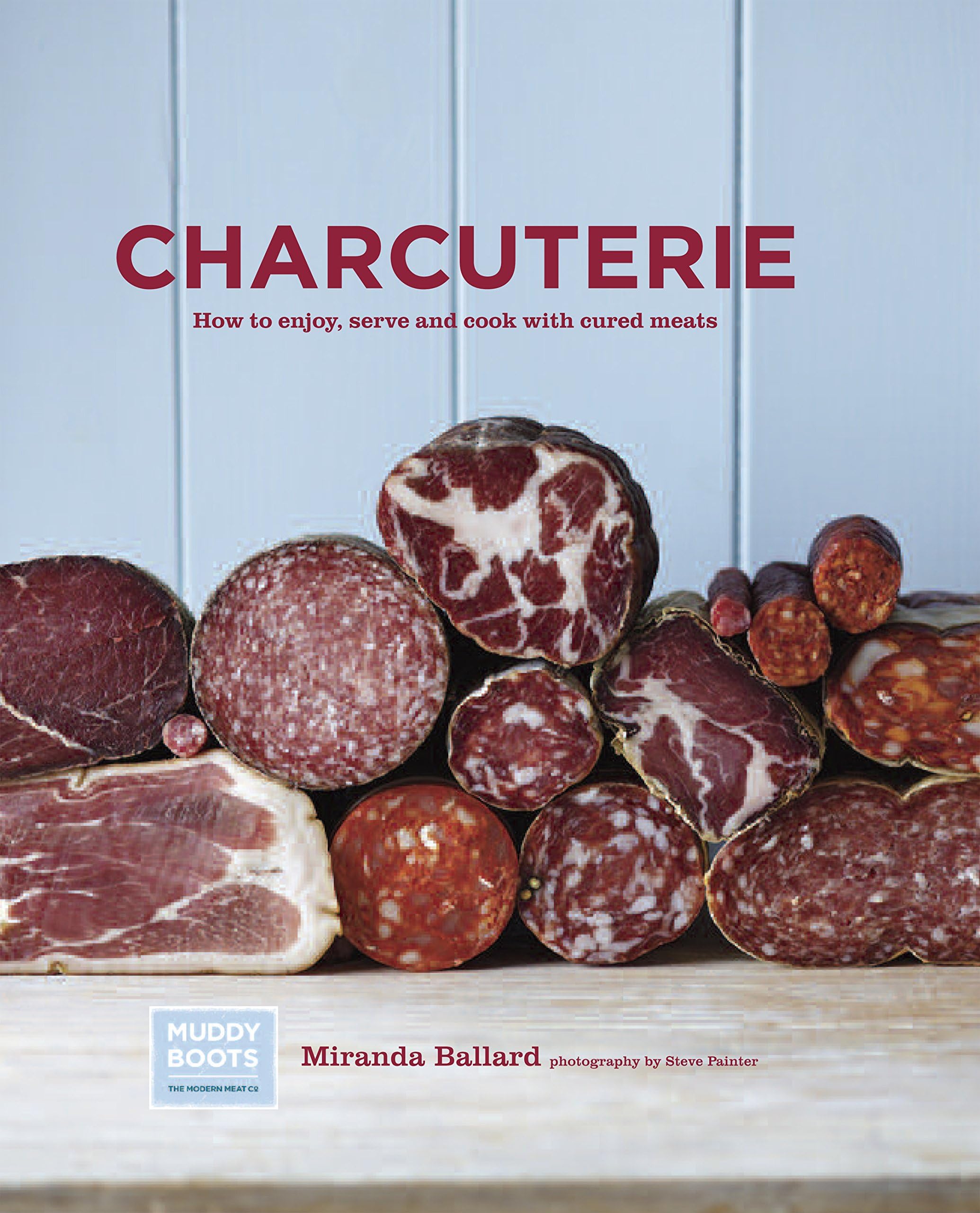 Charcuterie: How to enjoy, serve and cook with cured meatss Hardcover – October 9, 2014