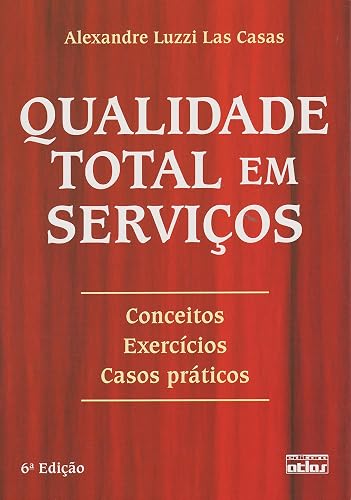 Qualidade Total Em Servicos: Conceitos, Exercícios, Casos Práticos
