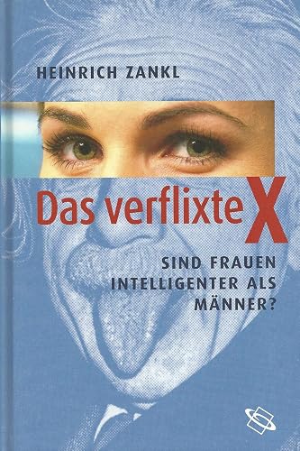 Das verflixte X - Sind Frauen Intelligenter als Männer?