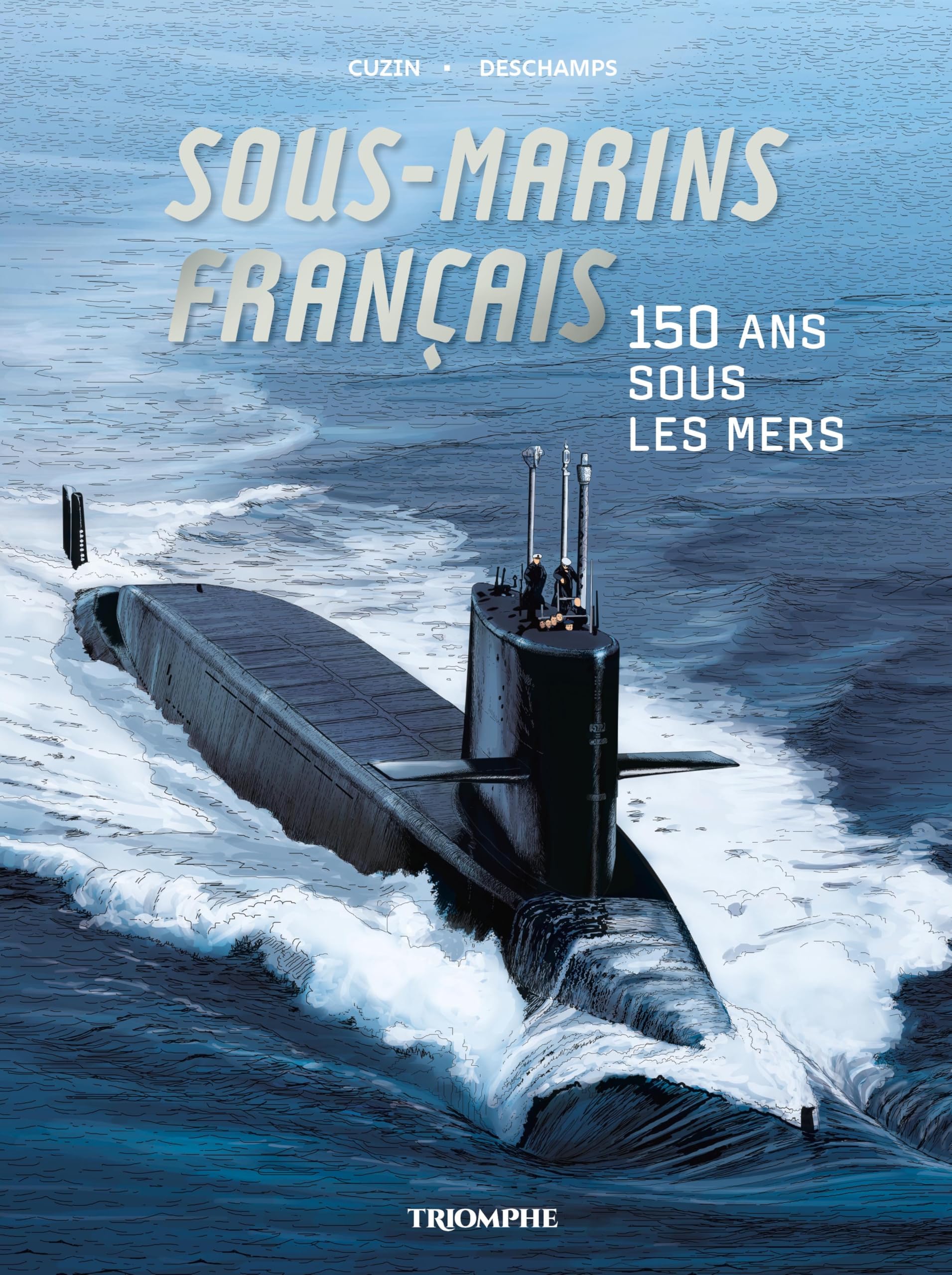 Sous-marins français - 150 ans sous les mers