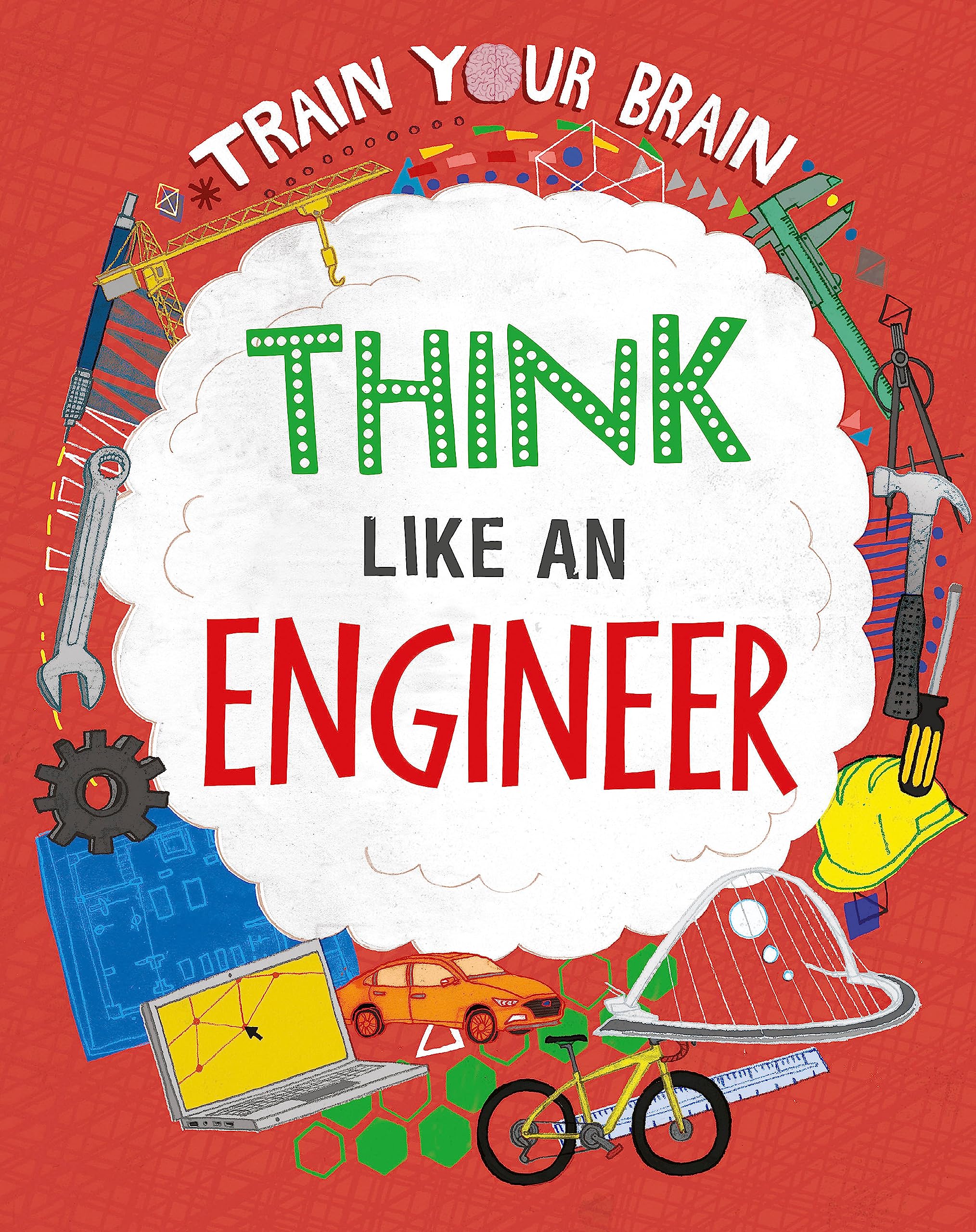 Train Your Brain Think Like An Enginee