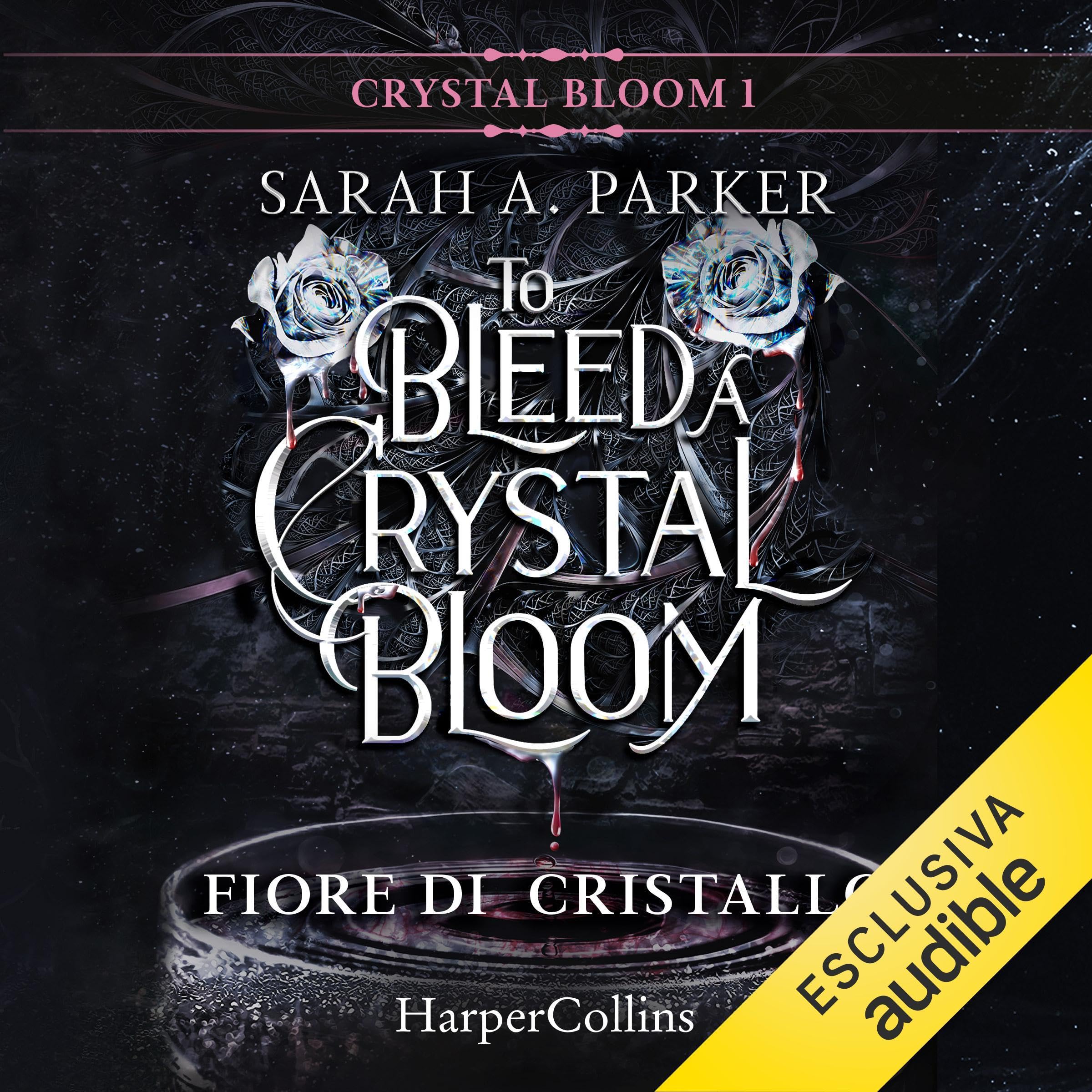 Fiore di cristallo - To bleed a crystal bloom: Crystal bloom 1