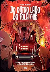 Do outro lado do folclore: narrativas horripilantes do folclore brasileiro