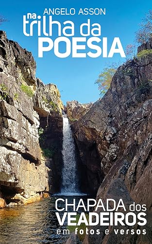 Na trilha da poesia: Chapada dos Veadeiros em fotos e versos