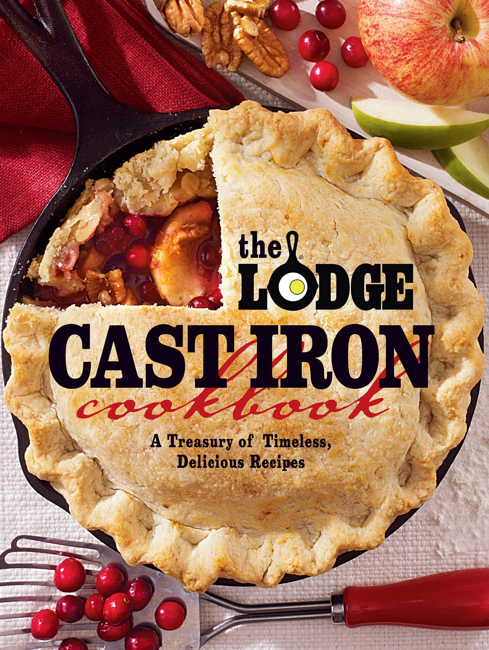 The Lodge Cast Iron Cookbook: A Treasury of Timeless, Delicious Recipes Kindle Edition