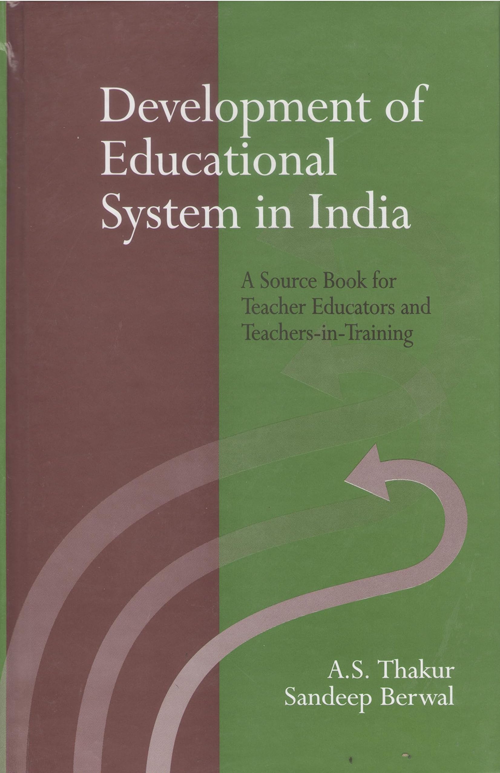 Development Of Educational System In India : A Source Book For Teacher Educators And Teachers-In-Training
