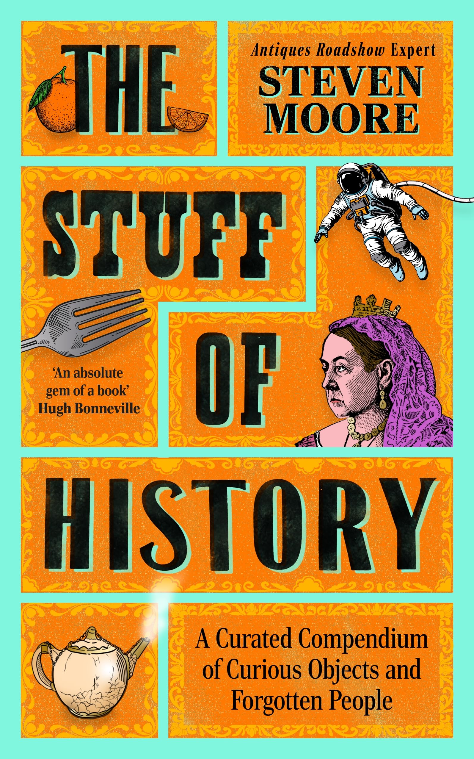 The Stuff of History: A Curated Compendium of Curious Objects and Forgotten People