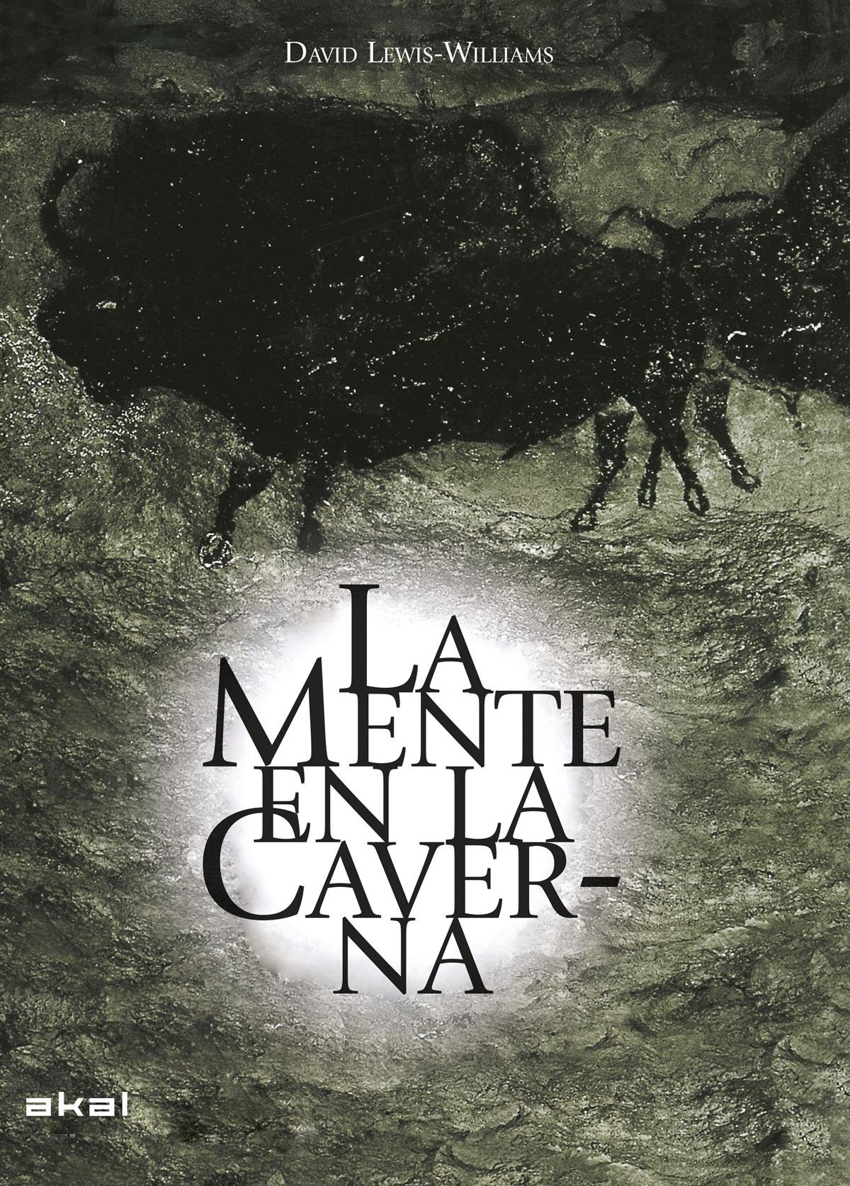 La mente en la caverna. La conciencia y los orígenes del arte: 12 (Arqueología)
