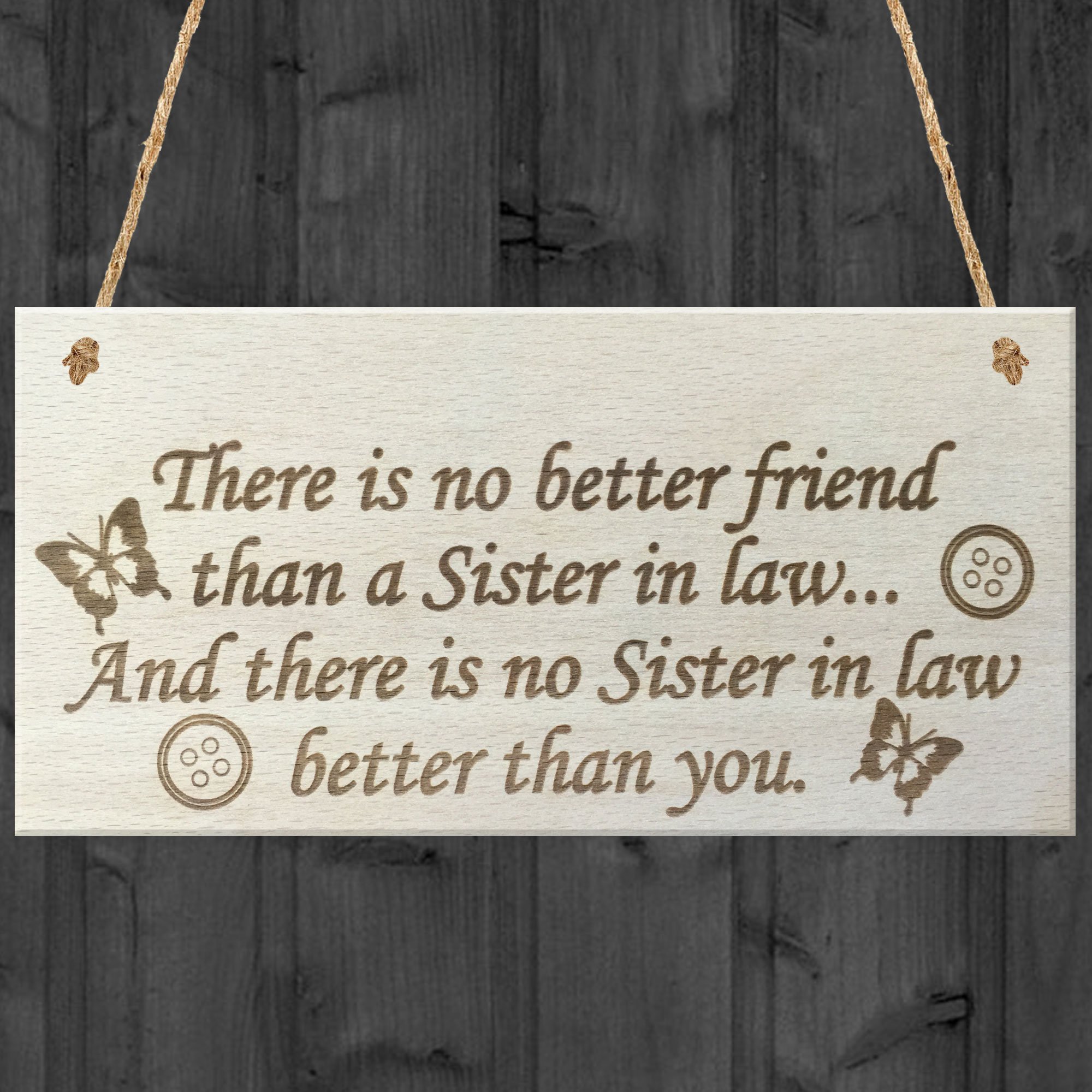 Red Ocean There Is No Better Friend Than A Sister In Law And Their Is No Sister In Law Better Than You Hanging Wooden Plaque Friendship Gift Sign