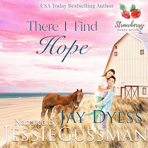 There I Find Hope: Strawberry Sands Beach Romance, Book 6