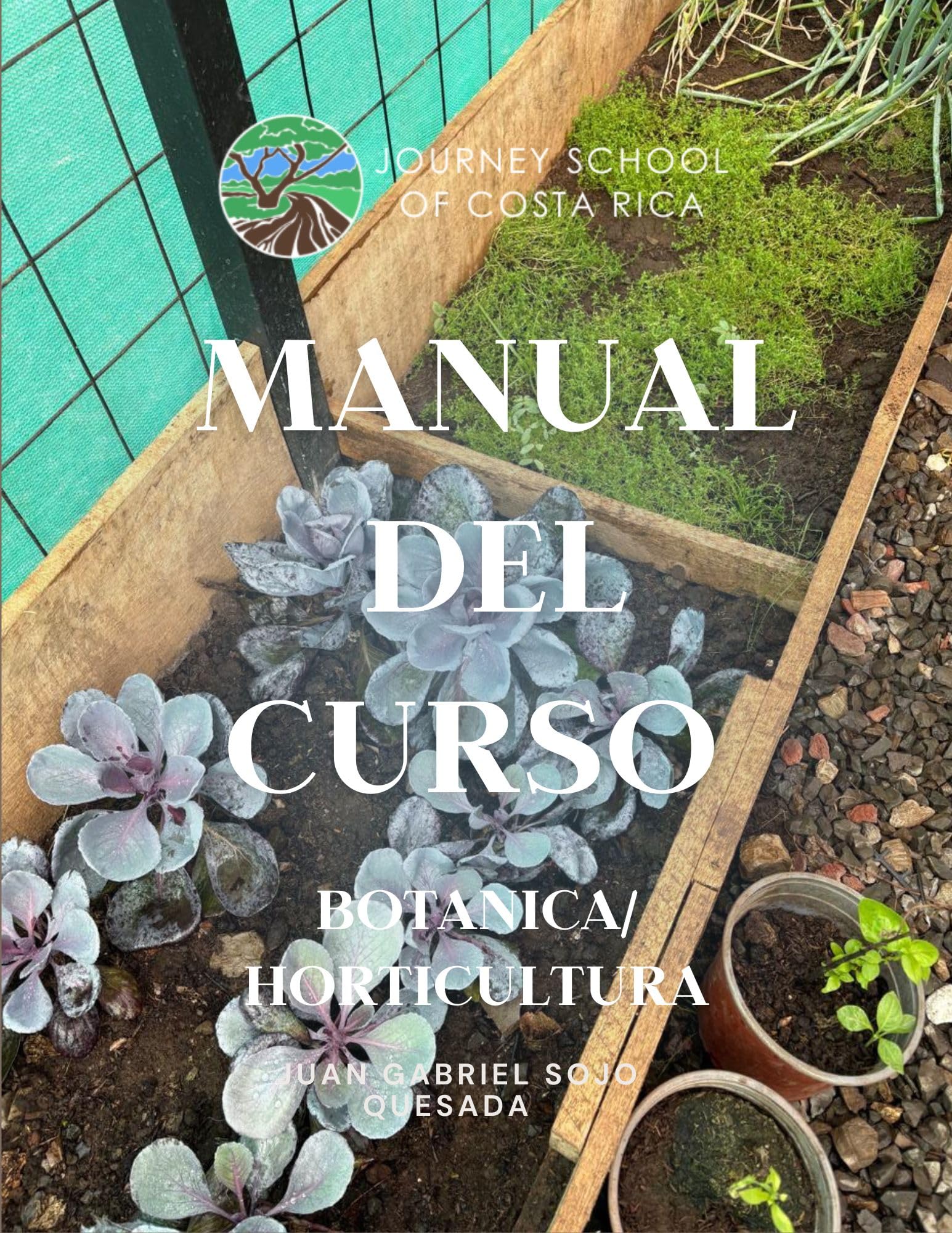 Manual del curso: Botanica/Horticultura: Journey School of Costa Rica (Spanish Edition)