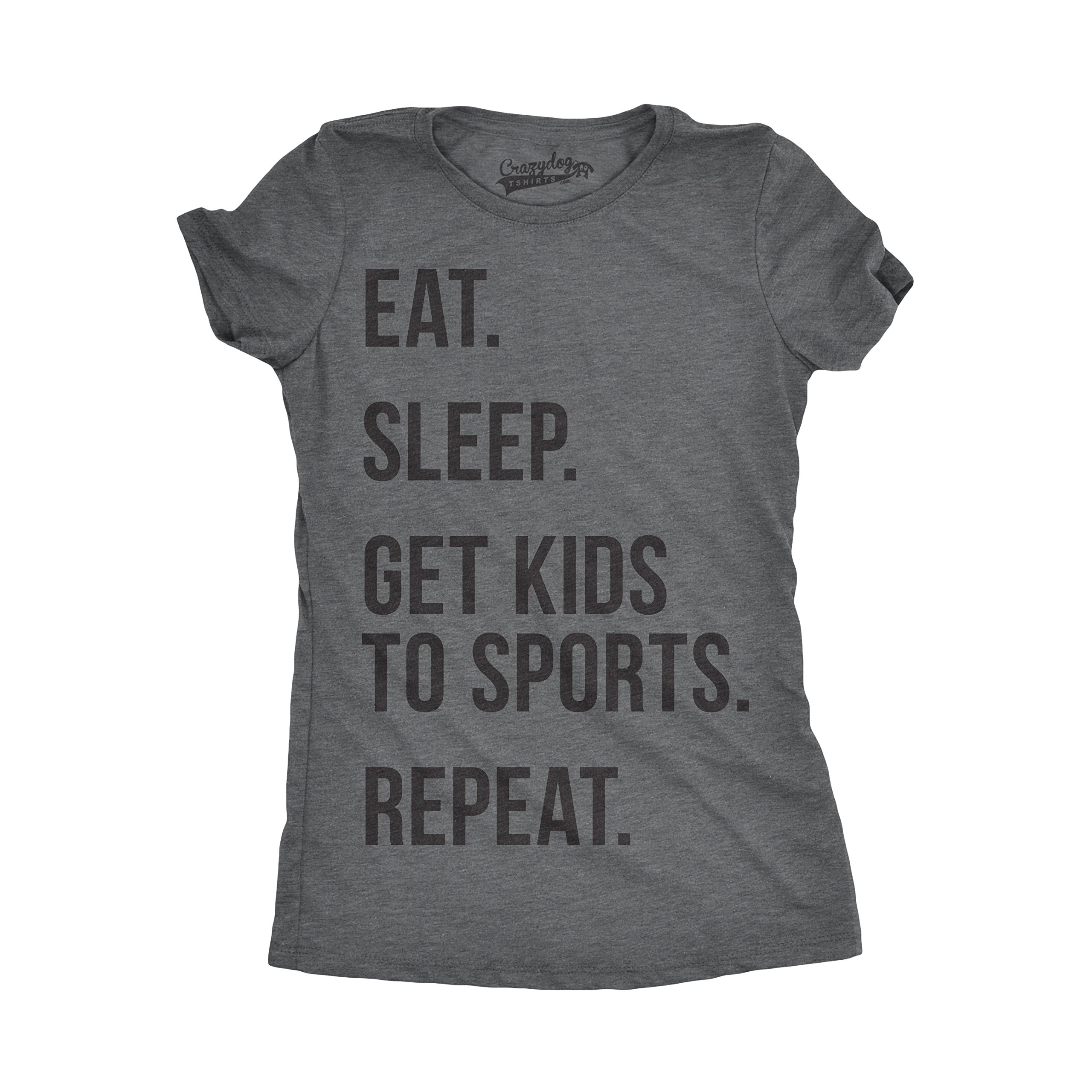 Crazy Dog T-ShirtsWomens Eat Sleep Get Kids to Sports Repeat T Shirt Funny Gift for Mom Sarcastic