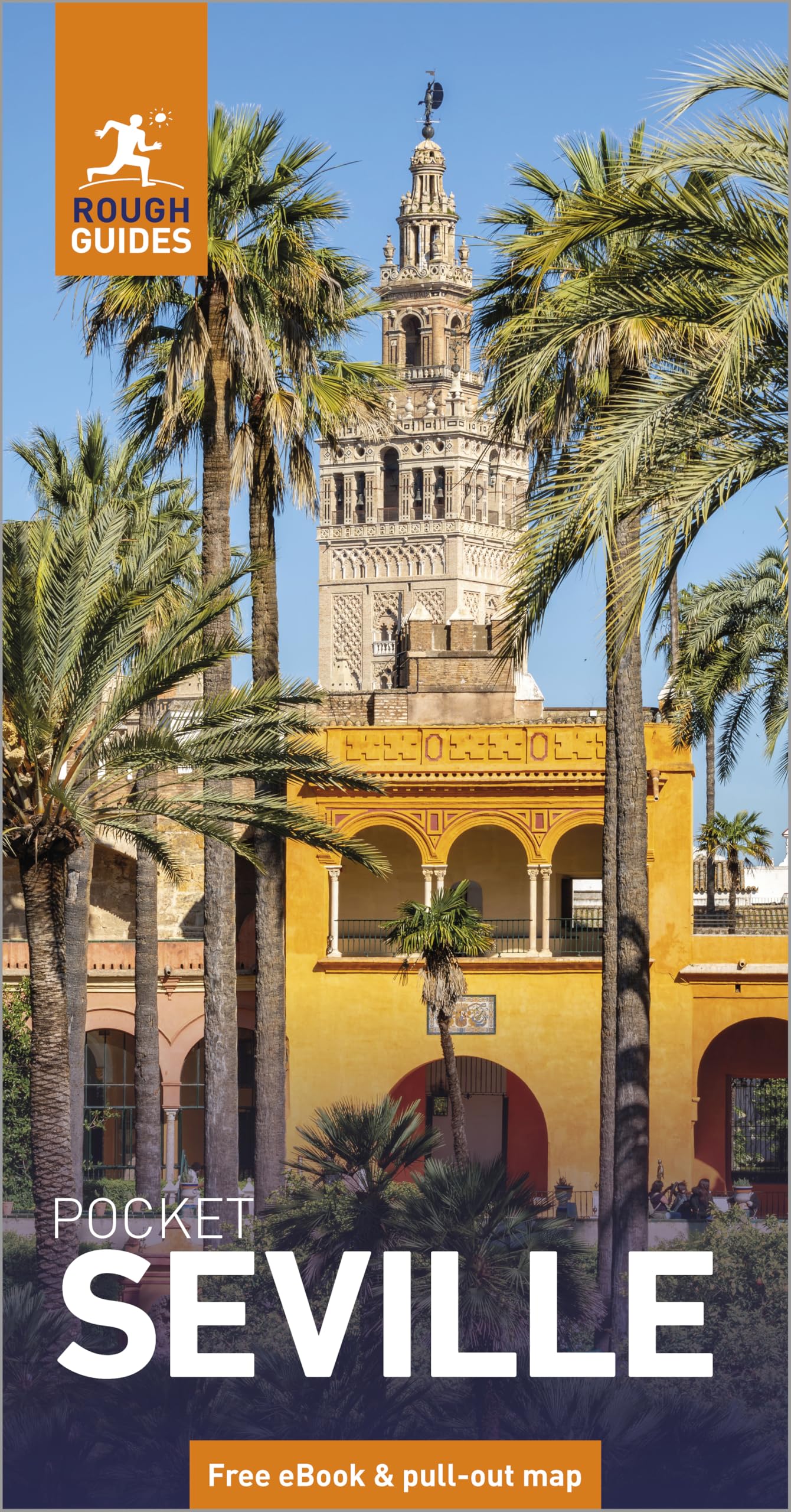 Rough Guides Pocket Seville: Travel Guide with eBook: 2026-2027 | Insider Tips | Must-See Sights | Maps & Itineraries | Covers: Alcázar, Santa Cruz, Plaza de España and more (Pocket Rough Guides)