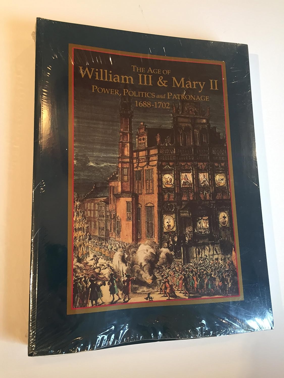 The Age of William III & Mary II Power, Politics and Patronage, 1688