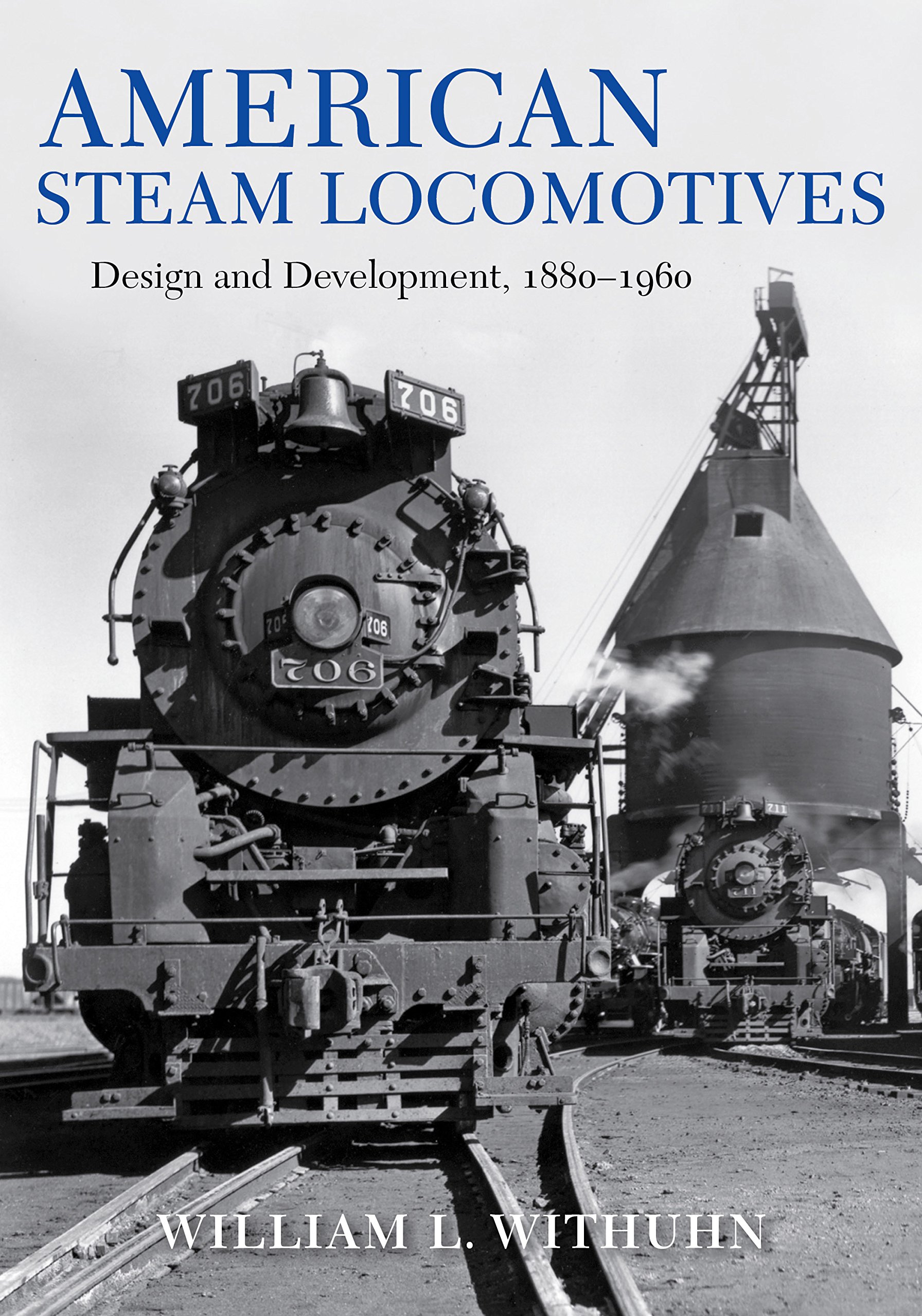 American Steam Locomotives: Design and Development, 1880–1960 (Railroads Past and Present)