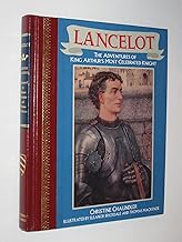 Lancelot: The Adventures of King Arthur's Most Celebrated Knight (Children's Classics)
