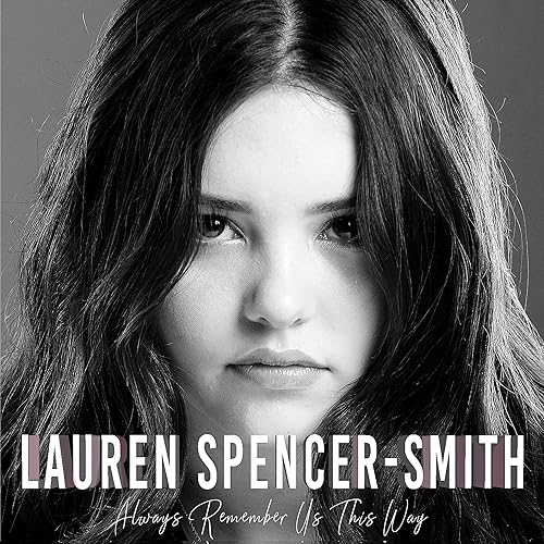 Always Remember Us This Way Lauren Spencer Smith Amazon De Mp3 Downloads Read the official abc bio, show quotes and learn about the role at abc tv. lauren spencer smith