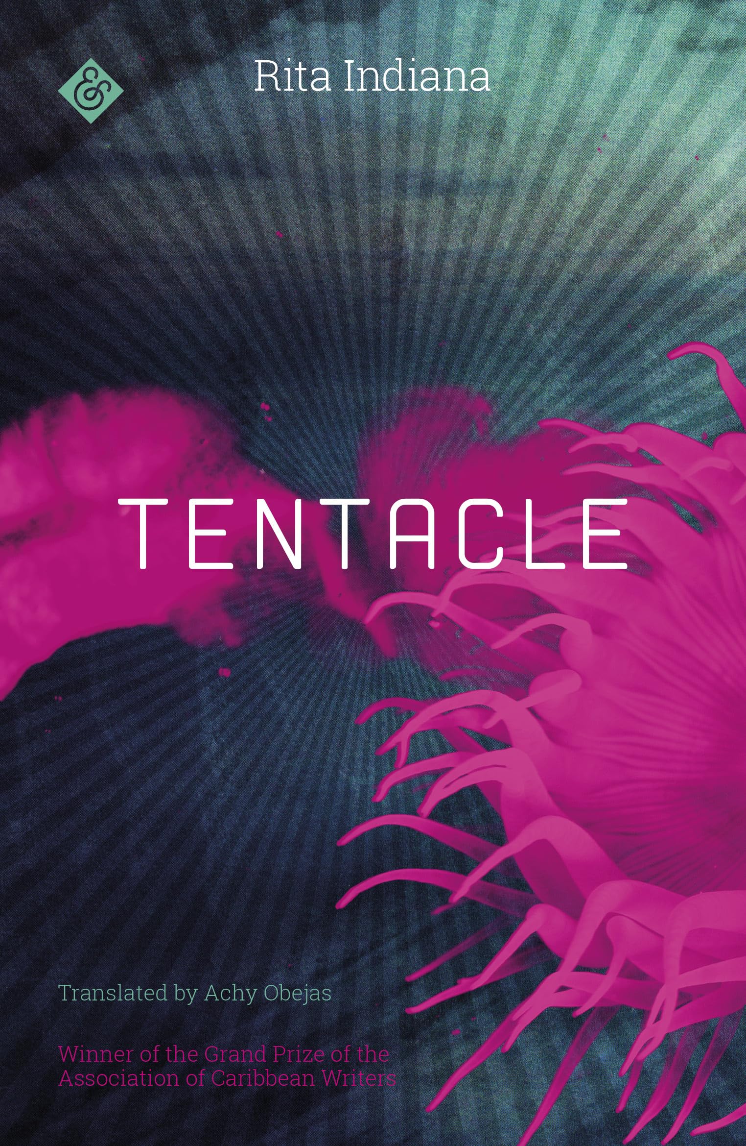 Tentacle: Winner of the 2017 Grand Prize of the Association of Caribbean Writers