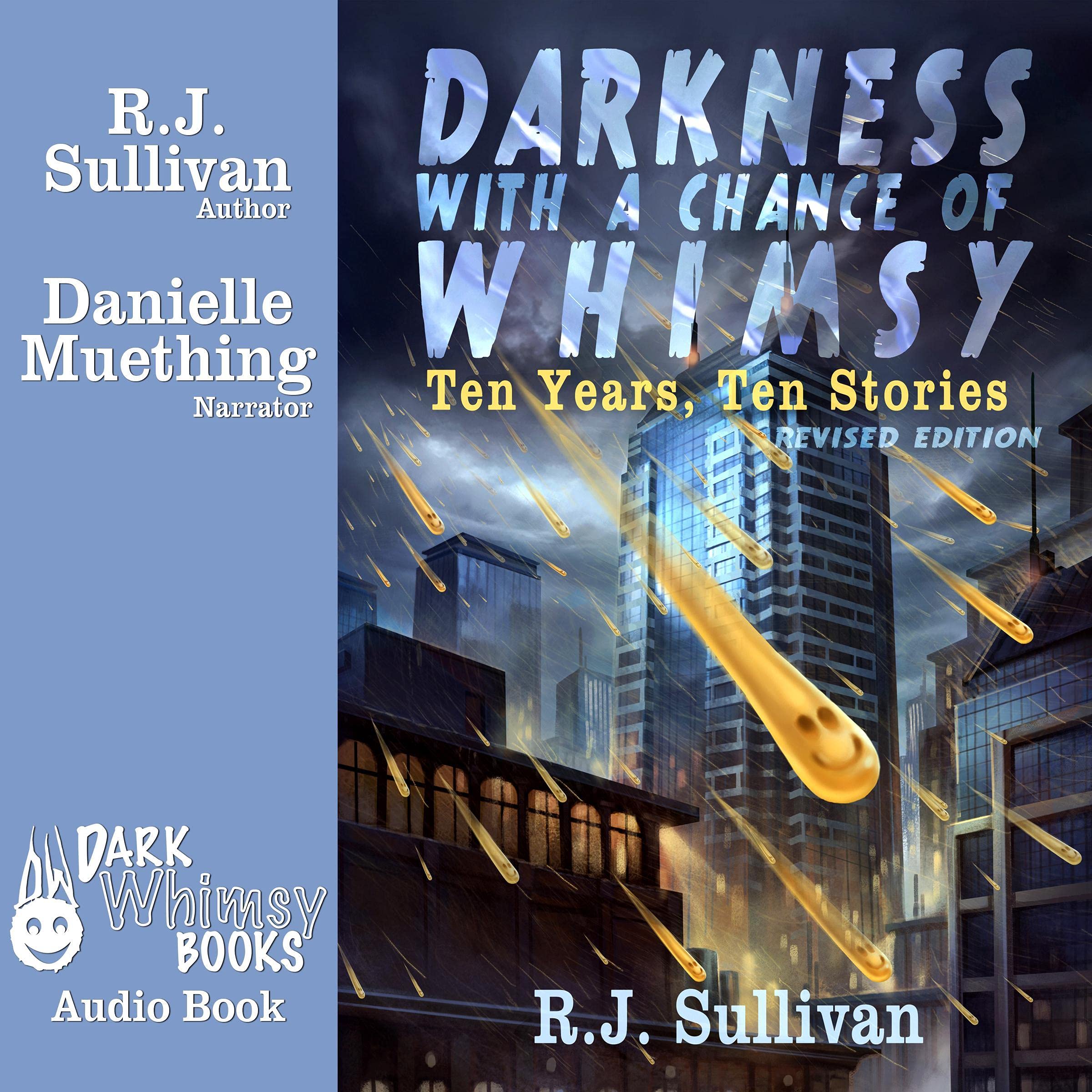 Darkness with a Chance of Whimsy: Ten Years, Ten Stories