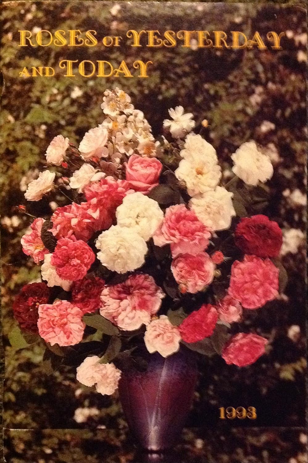 Roses Of Yesterday And Today , Old Rare Unusual & Selected Modern